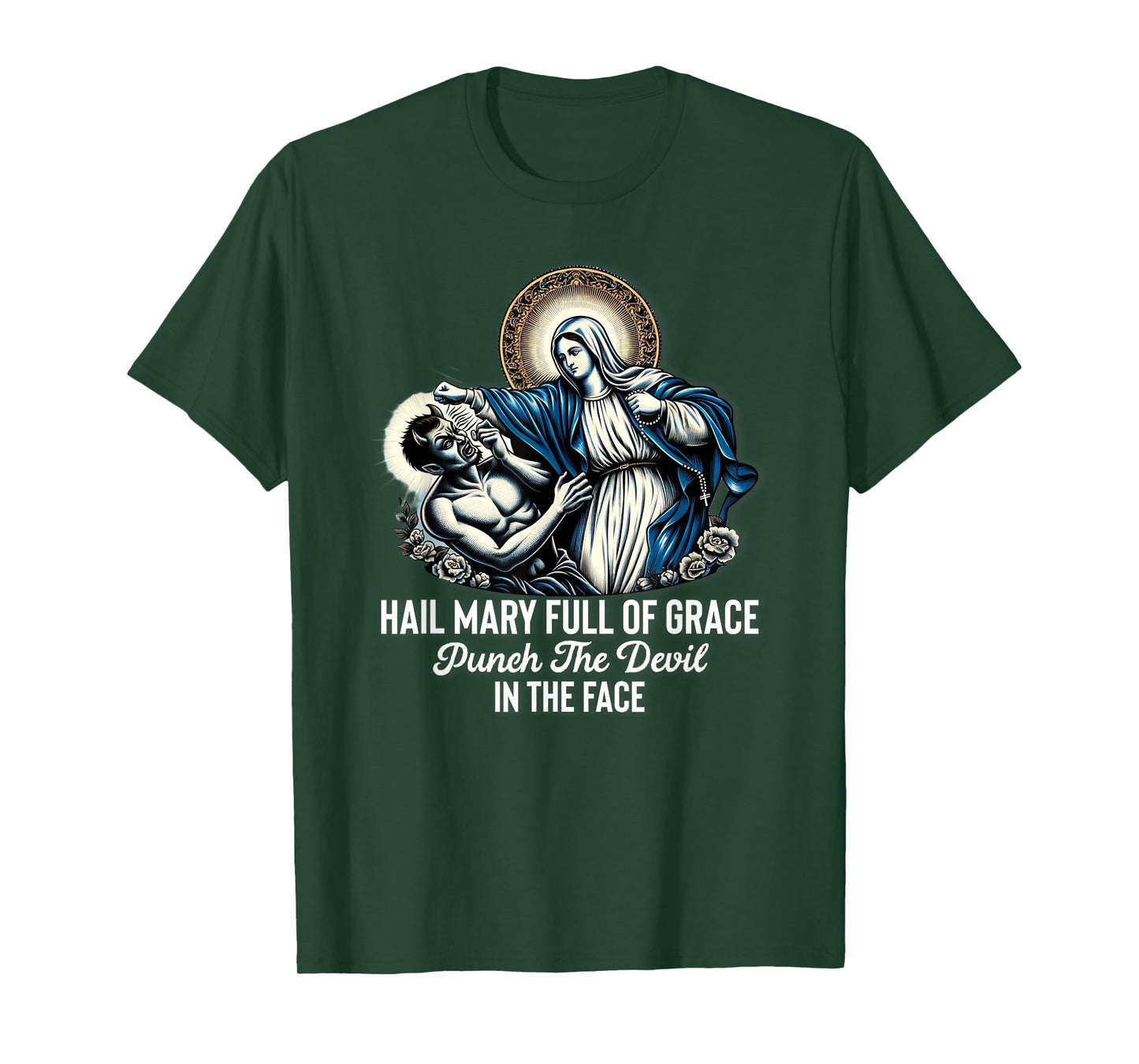 Hail Mary Full of Grace Punch the Devil in the Face Catholic T-Shirt