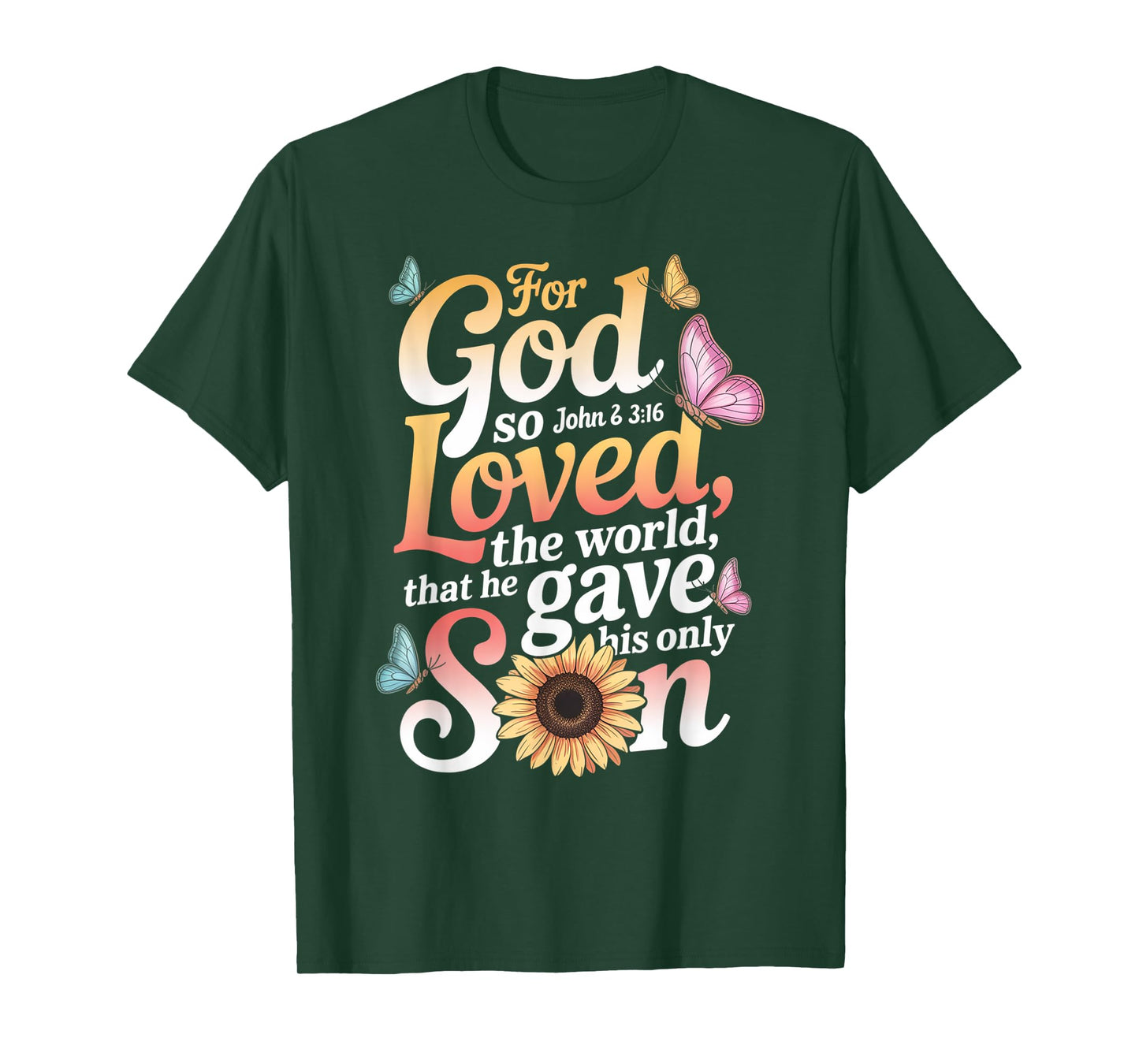 for God So Loved The World Only Son John 3:16 Christian T-Shirt