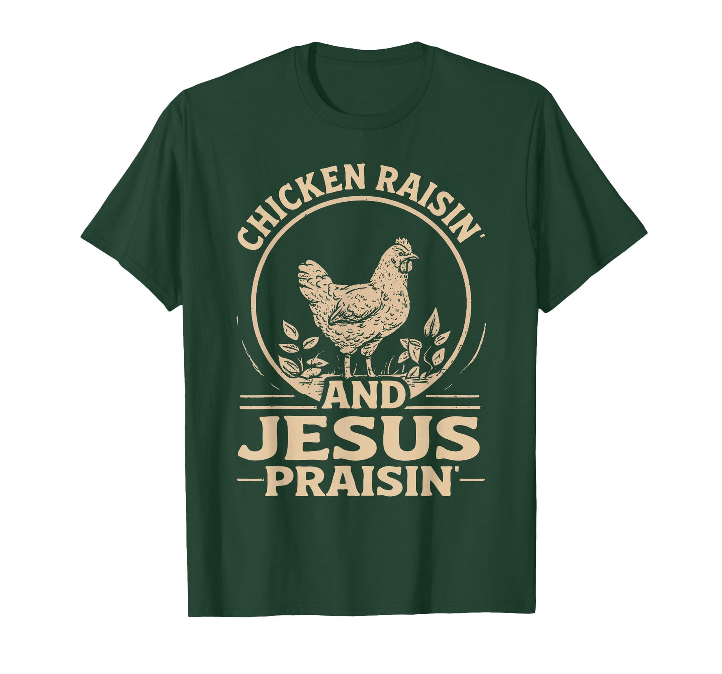 Chicken Raisin' and Jesus Praisin' T-Shirt
