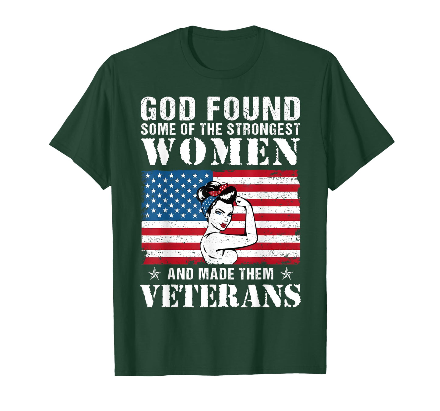 God Found Some Of The Strongest Women And Made Them Veterans T-Shirt