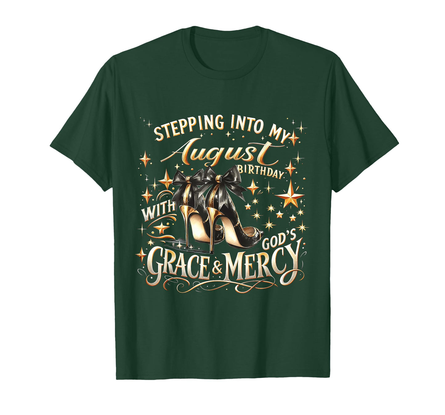 Stepping Into My August Birthday with God's Grace & Mercy T-Shirt