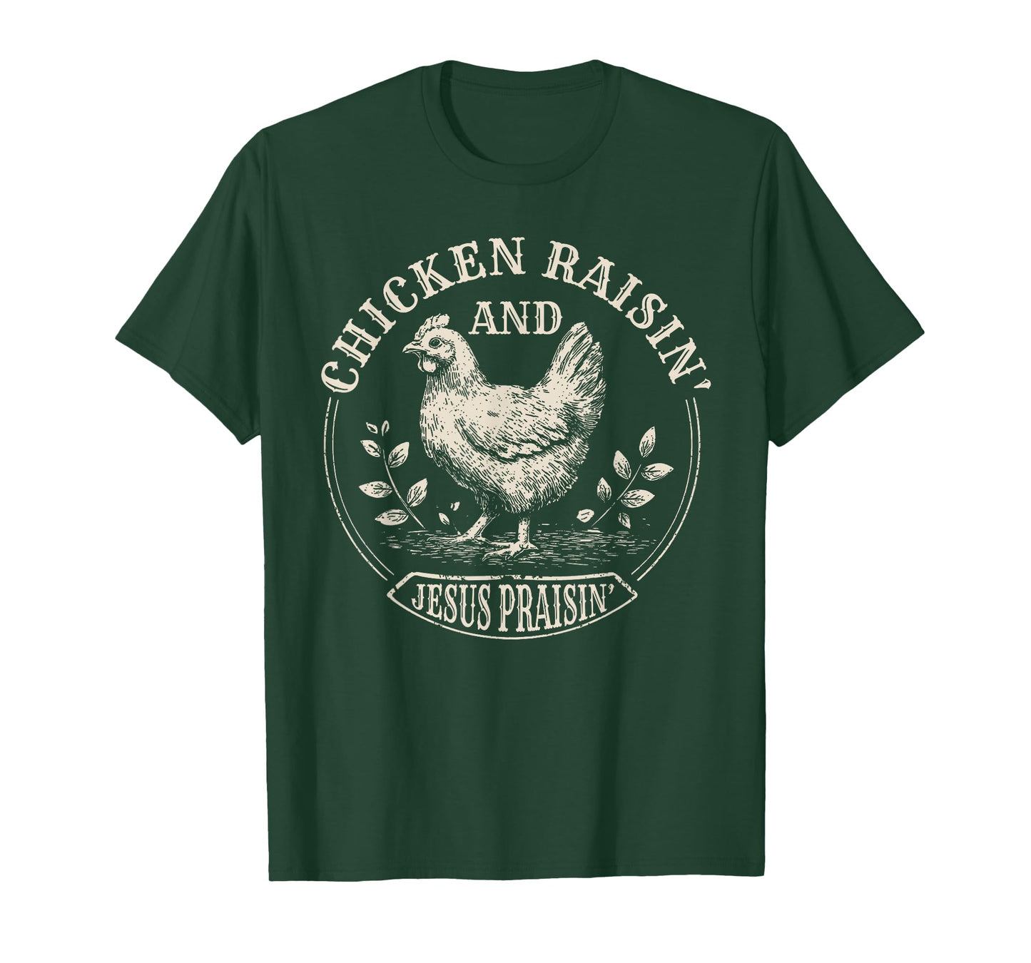 Chicken Raisin' and Jesus Praisin' T-Shirt