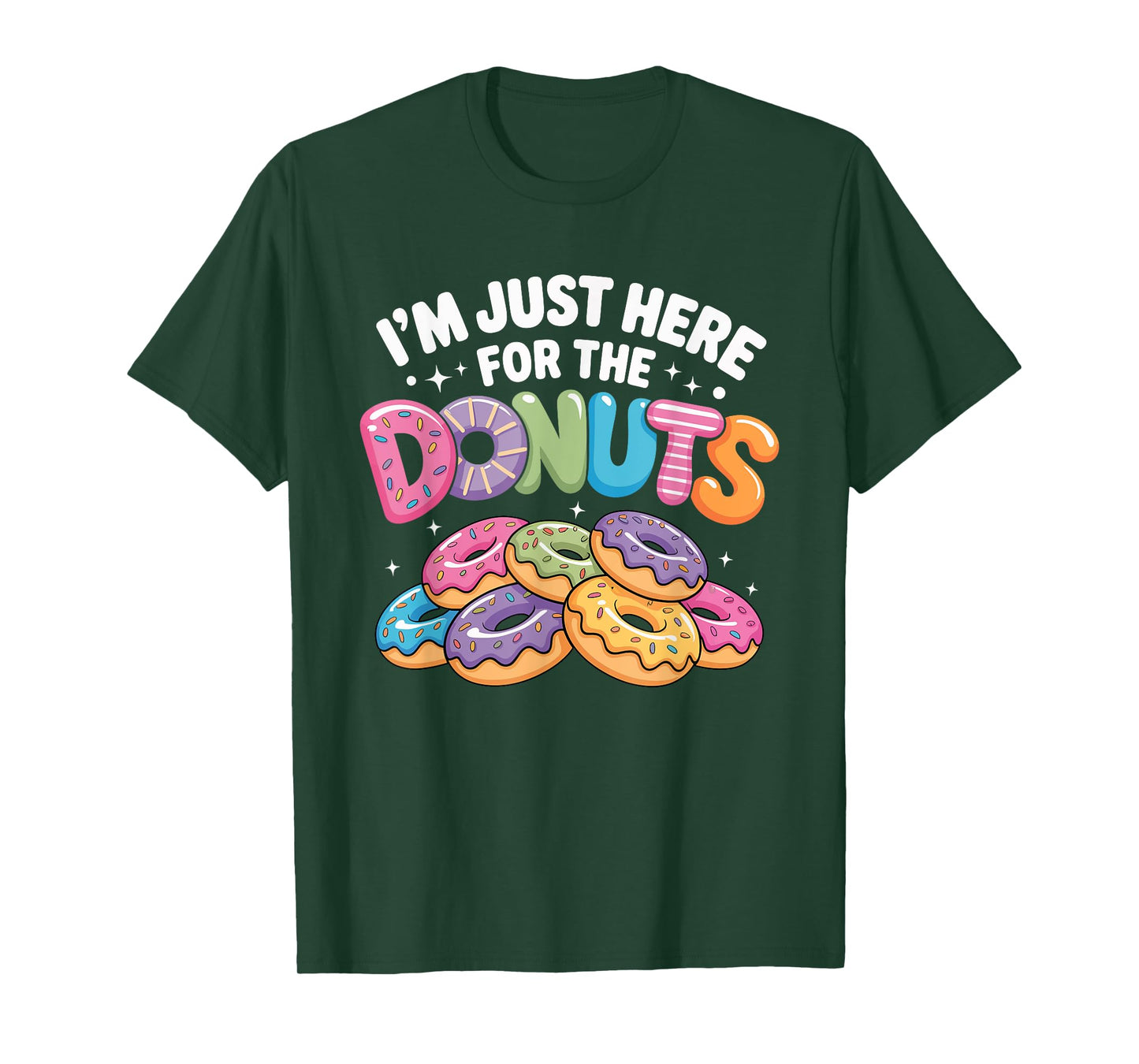 Im Just Here for The Donuts Fun Saying Quote Humor Donut Day T-Shirt