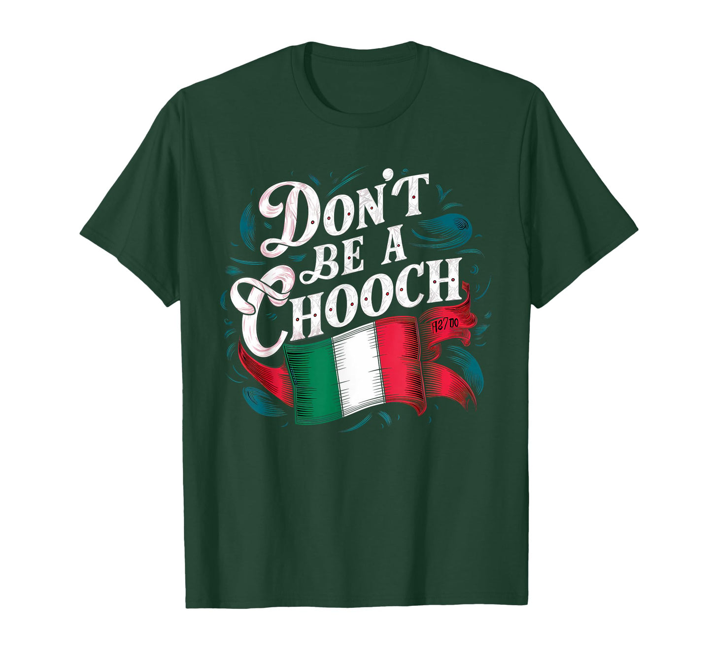 Don't Be A Chooch Italian Flag Funny Slang Italian Saying T-Shirt