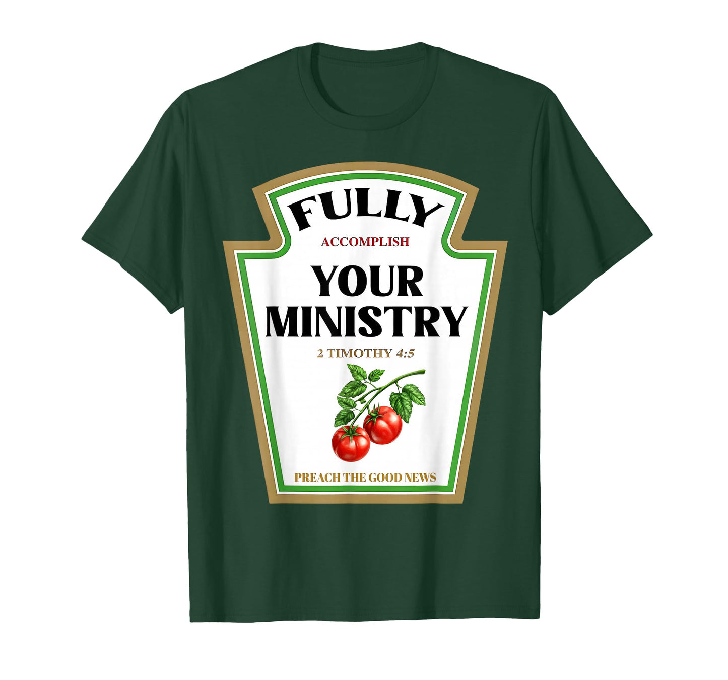 Fully Accomplish Your Ministry 2 Timothy 4:5 Ketchup Jesus T-Shirt