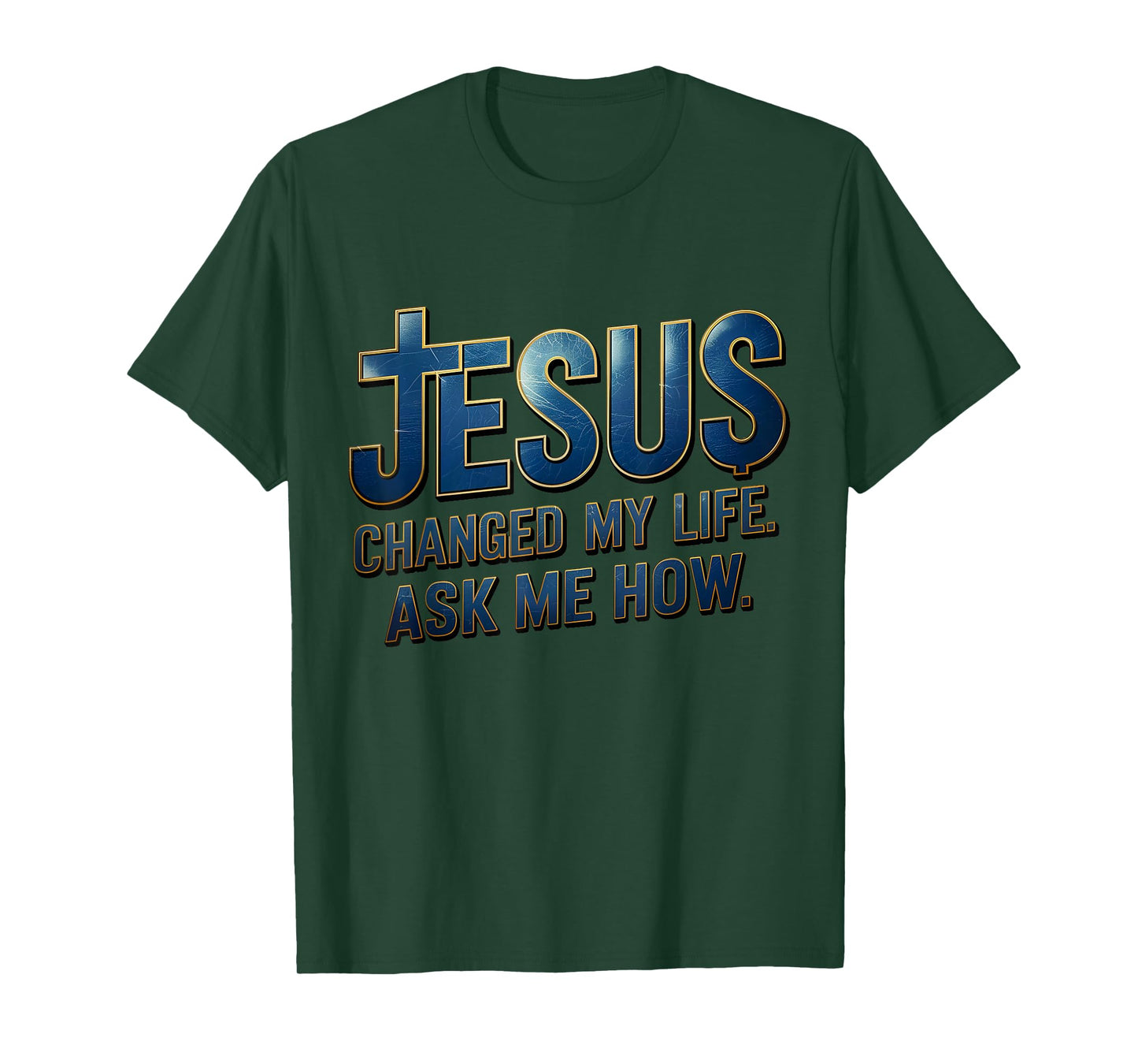 Jesus Changed My Life Ask Me How Jesus christ T-Shirt