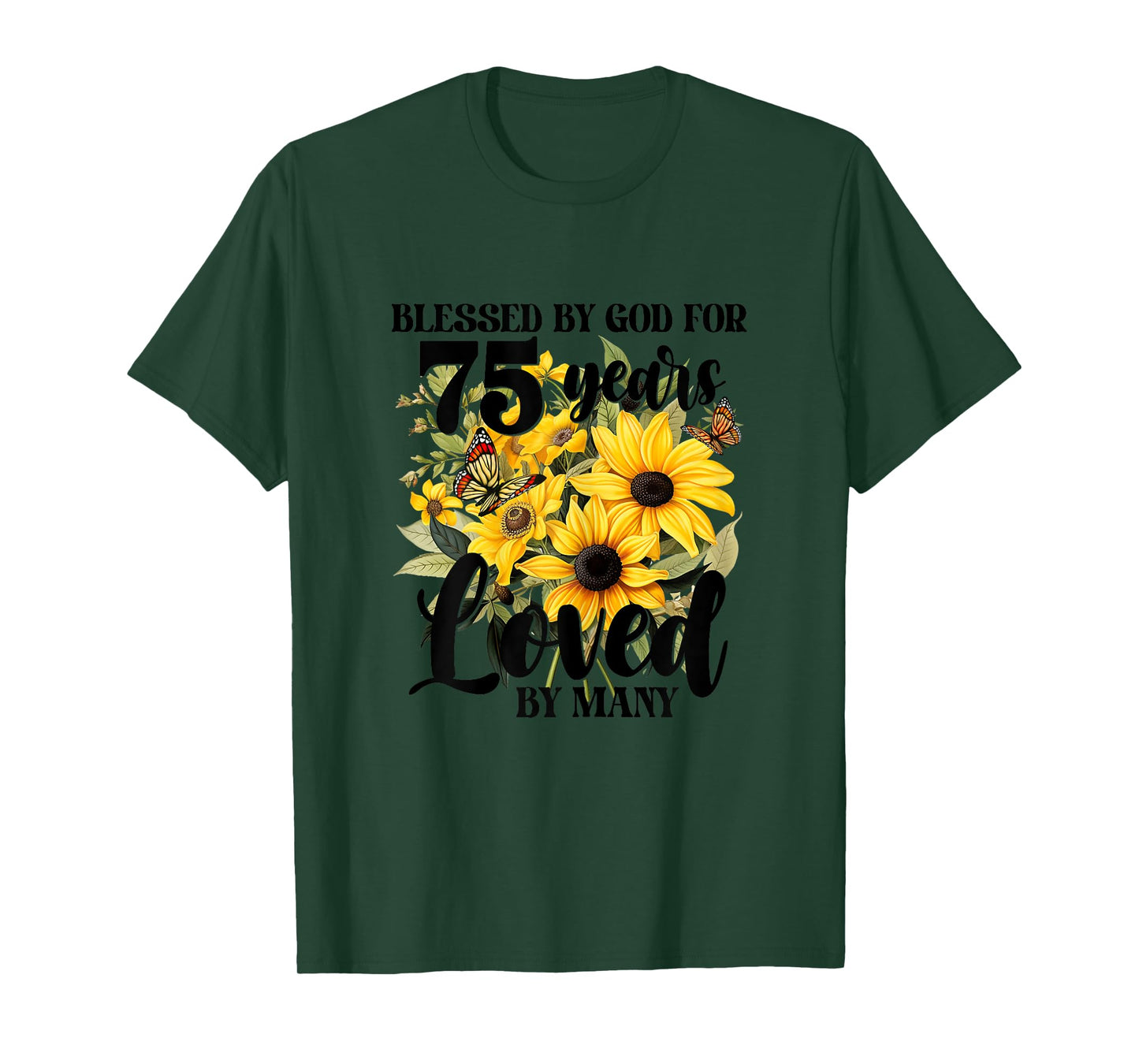 Blessed By God For 75 Years Loved Sunflower 75th Birthday T-Shirt