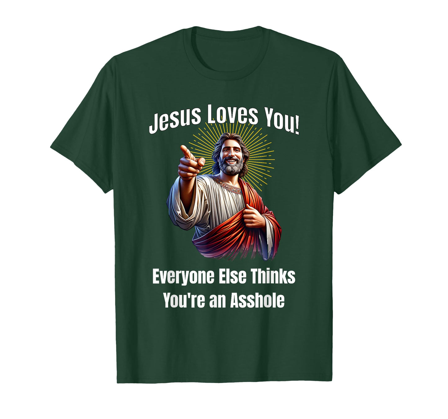 Jesus Loves You Funny Satire Design T-Shirt