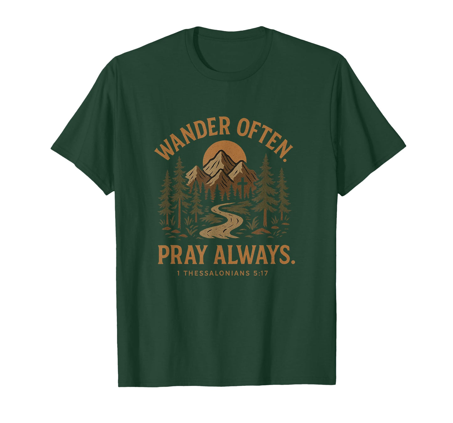 Wander Often. Pray Always. Hiking with 1 Thessalonians 5:17 T-Shirt