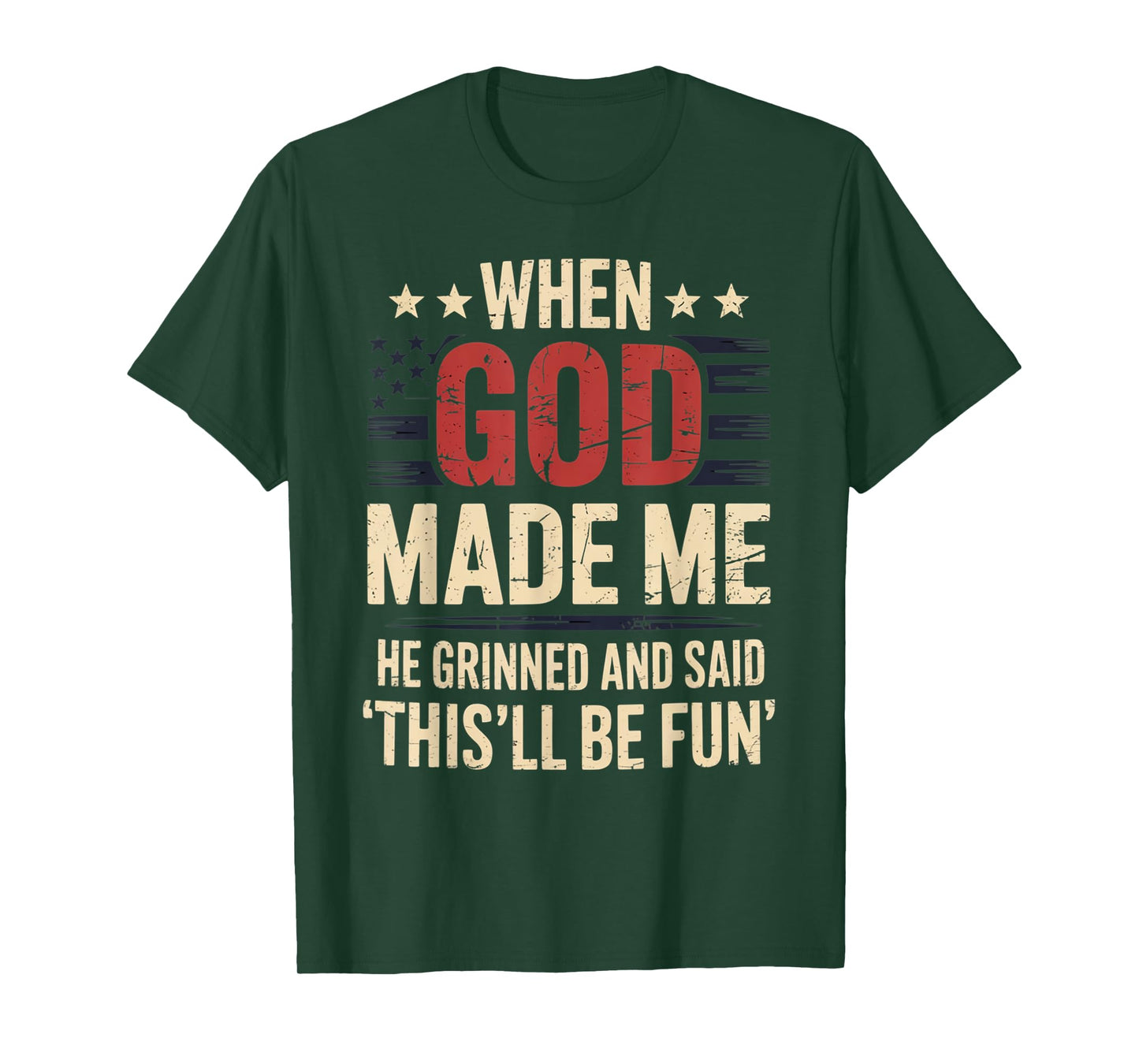 When God Made Me He Said This'll Be Fun for Men Dad, Husband T-Shirt