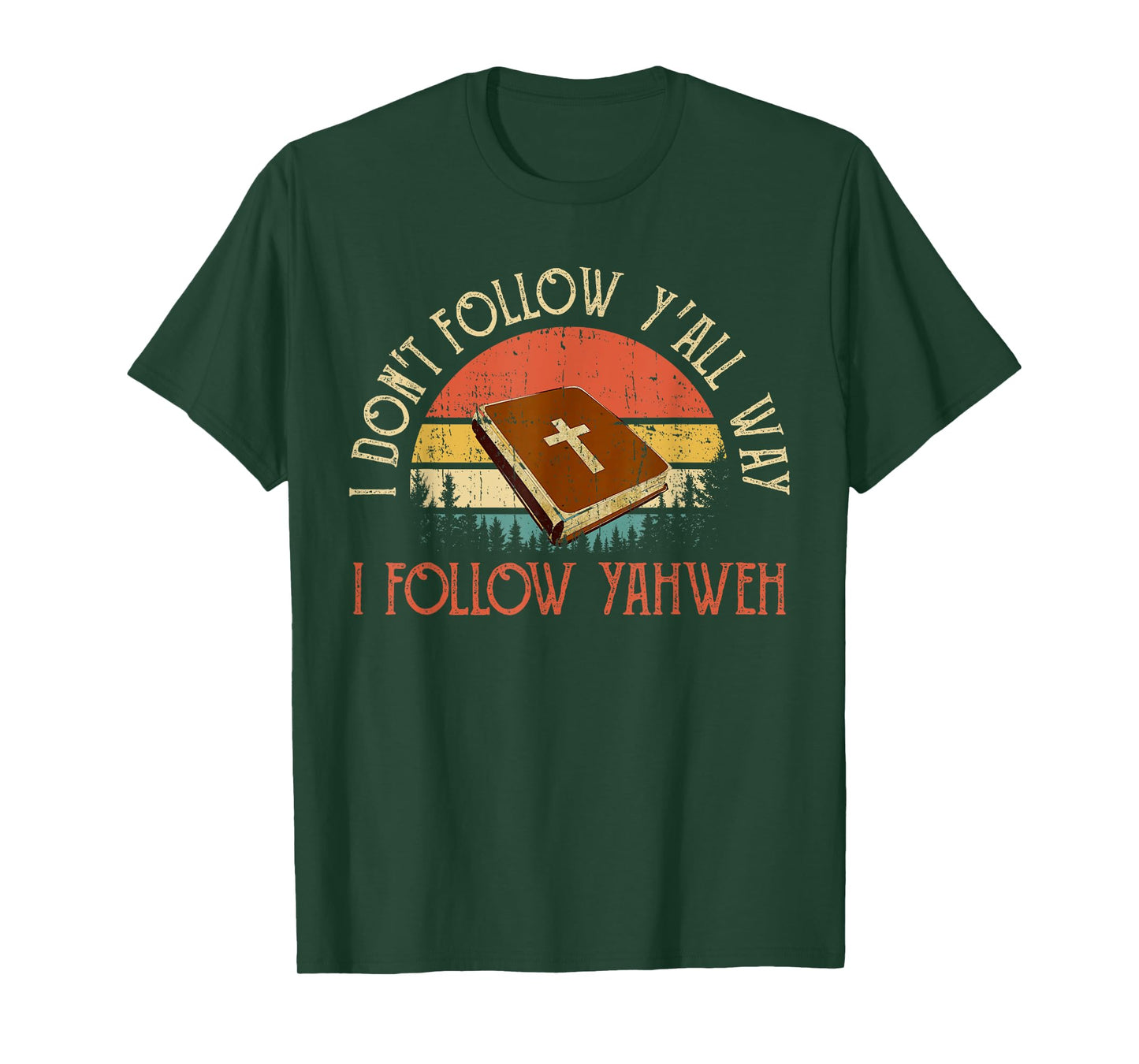 Christian I Don't Follow Y'all Way I Follow Yahweh Yhwh T-Shirt