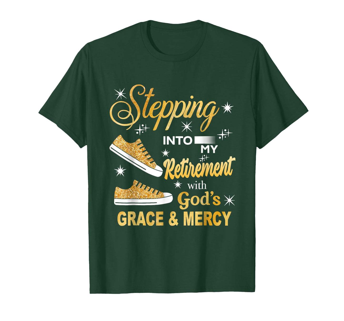 Stepping Into My Retirement With God's Grace And Mercy T-Shirt