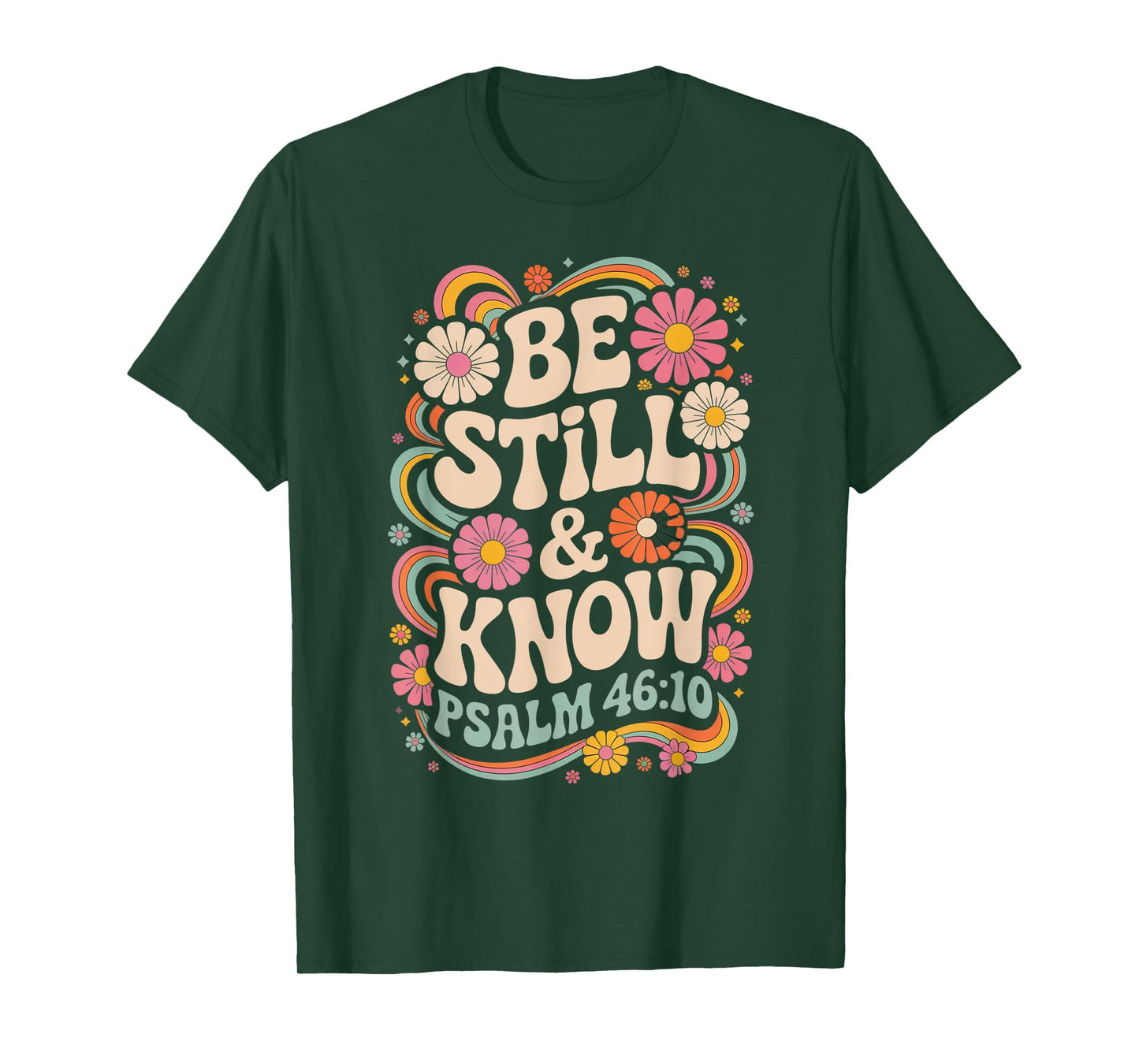 Be Still and Know Psalm 46:10 T-Shirt