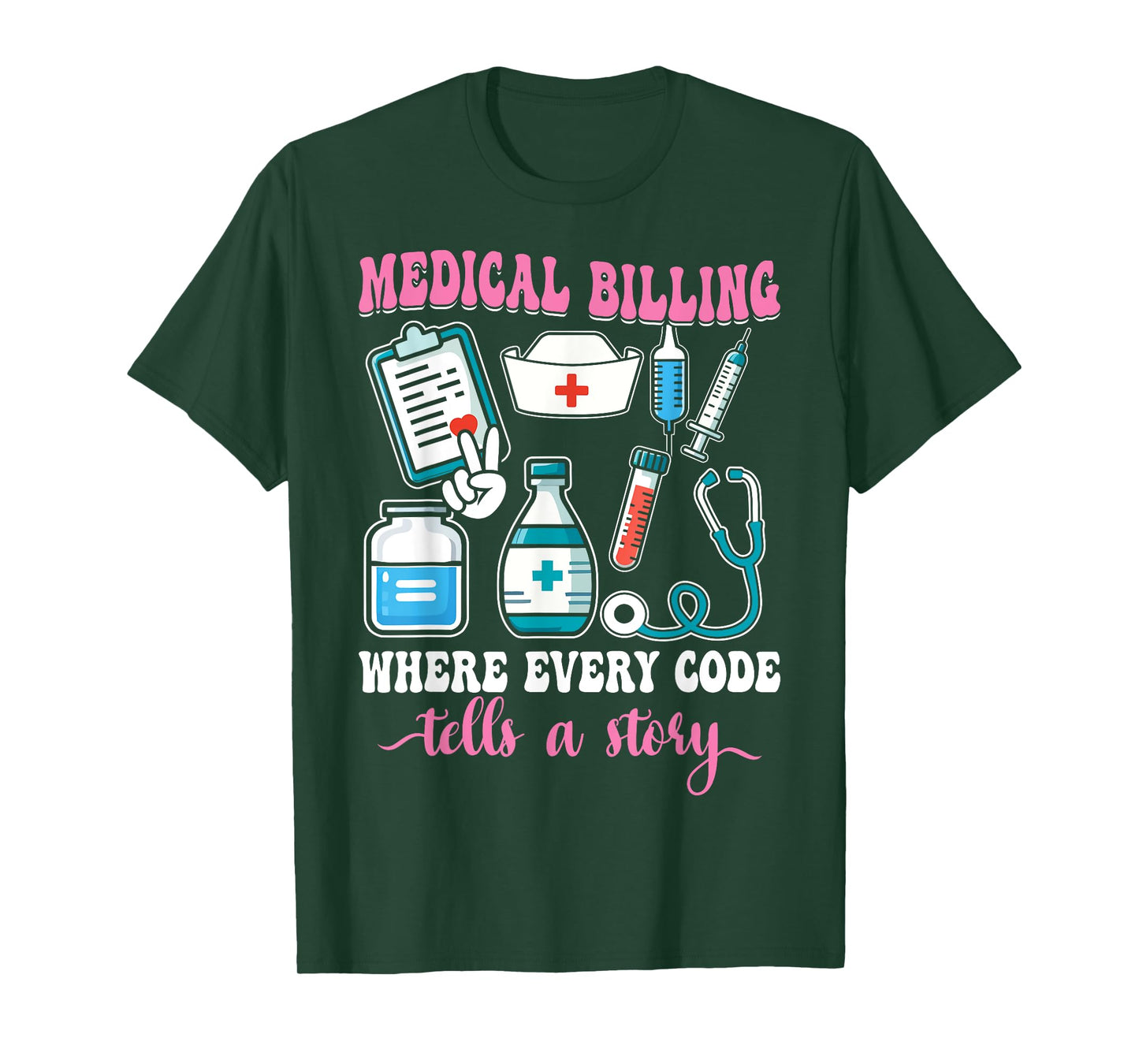 Proud Medical Billing Quote Where Every Code Tells a Story T-Shirt