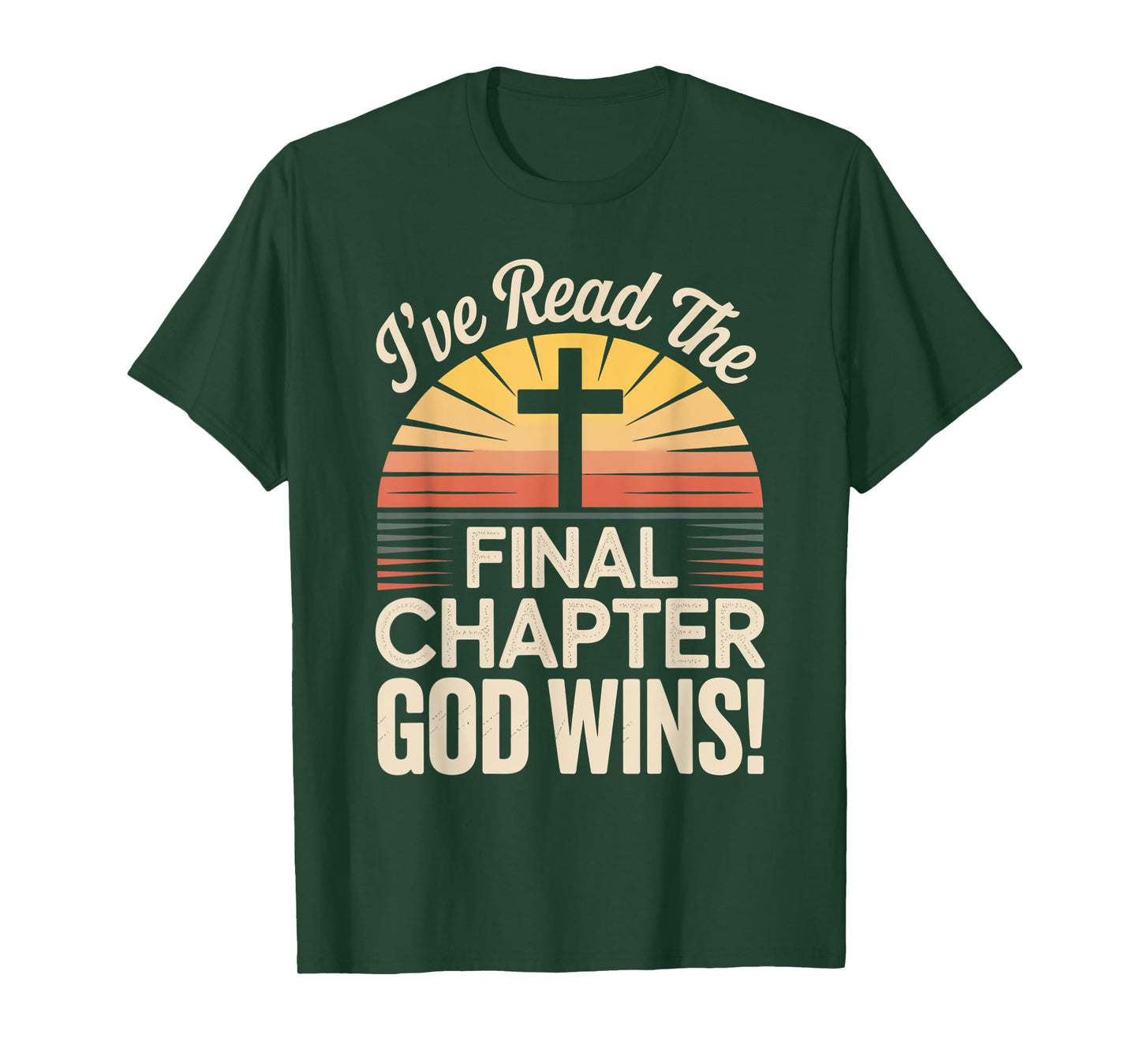 I've Read The Final Chapter God Wins Christian Faith T-Shirt