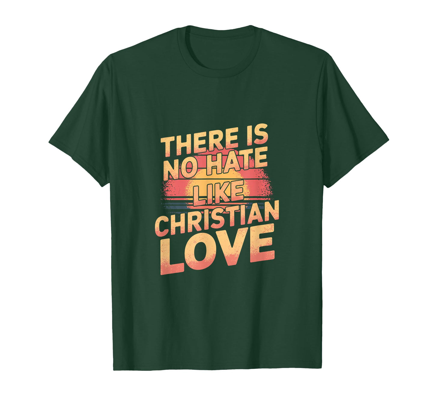 There Is No Hate Like Christian Love Religious Satire |---- T-Shirt