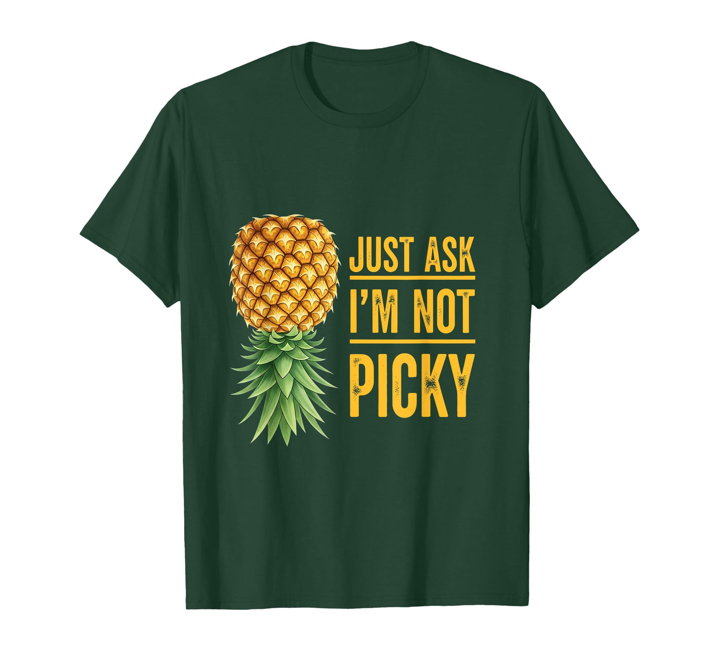 Inappropriate Upside Down Pineapple Just Ask I'm Not Picky T-Shirt