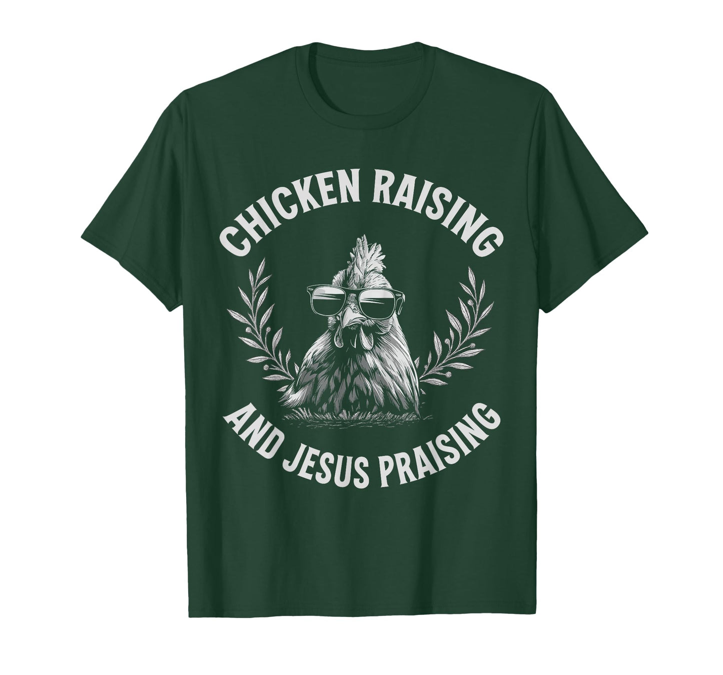 Chicken Raising and Jesus Praising Funny Rooster Humor T-Shirt