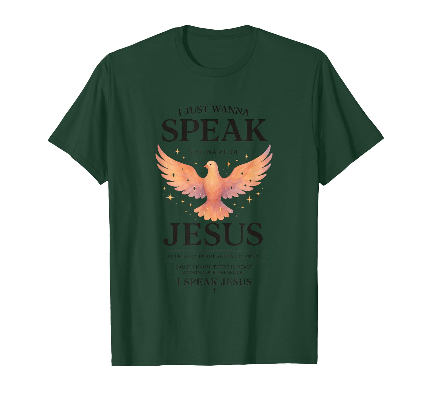 I Just Wanna Speak The Name of Jesus T-Shirt