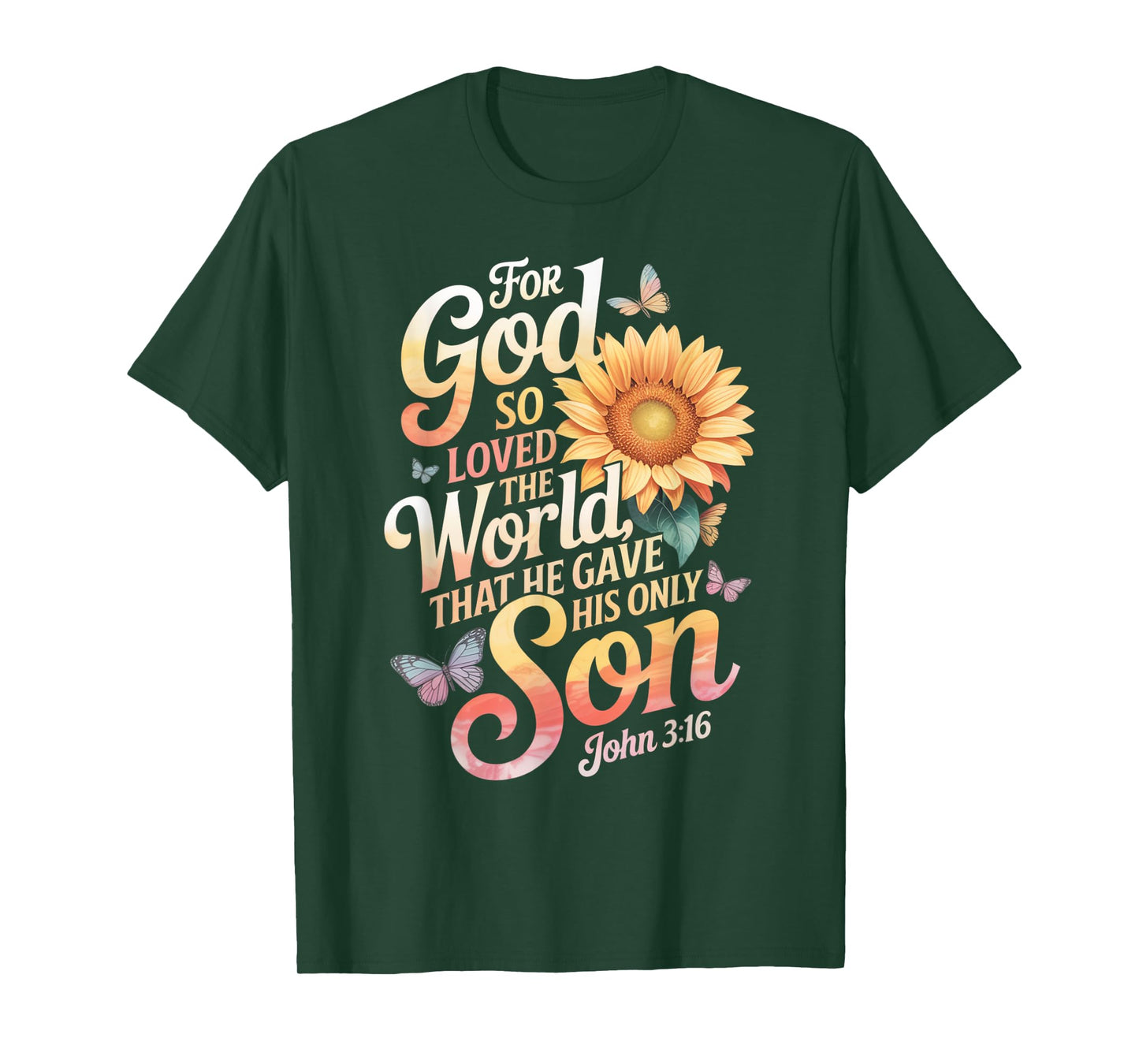 for God So Loved The World Only Son John 3:16 Christian T-Shirt