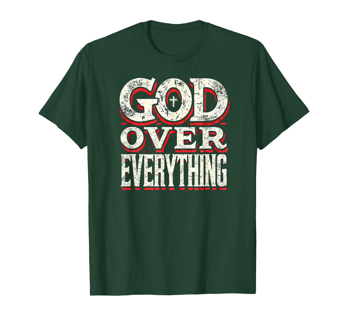 God Over Everything Faith-Based Christian T-Shirt Gifts T-Shirt