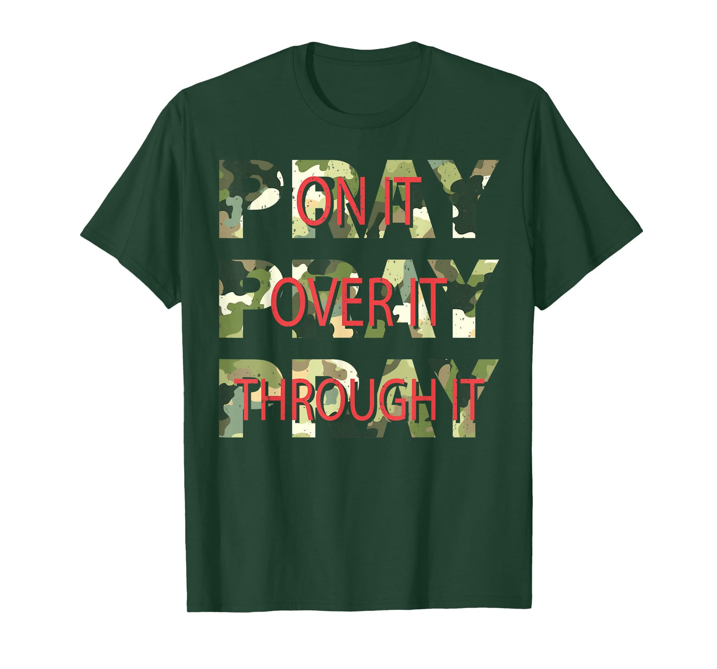 Camo Pray On It Pray Over It Pray Through It Christian Faith T-Shirt