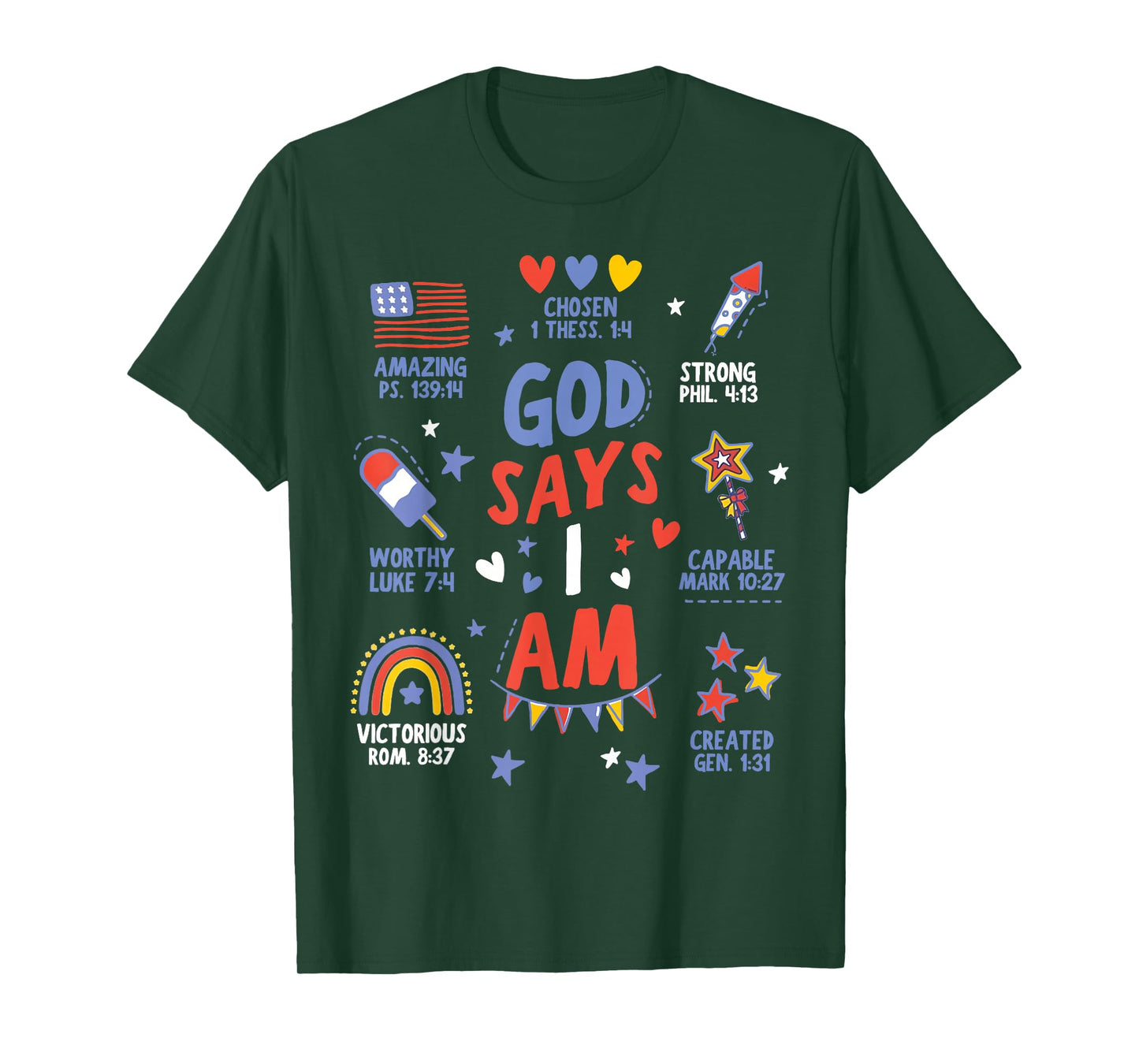 God Says I Am July 4th Christian Bible Verse Women Men Kids T-Shirt