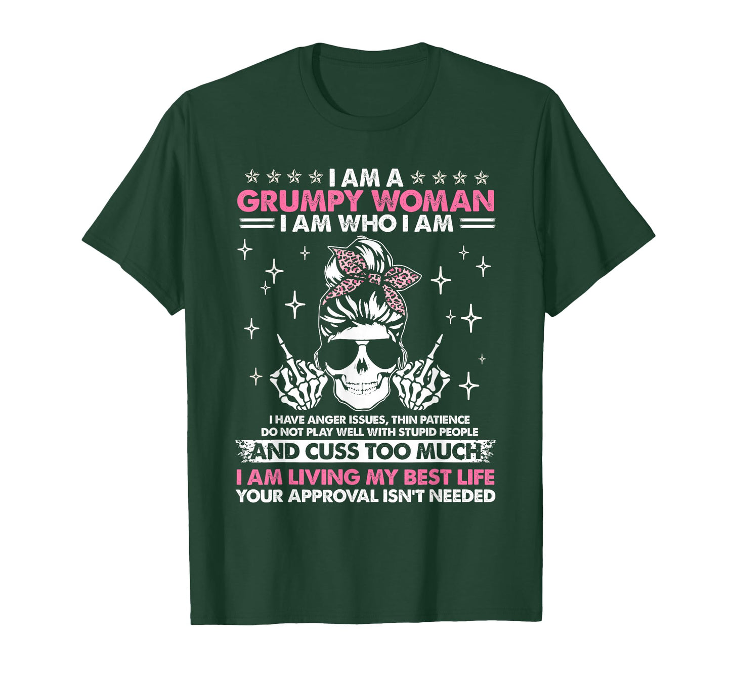 I Am A Grumpy Woman I Am Who I Am I Have Anger Issues Funny T-Shirt