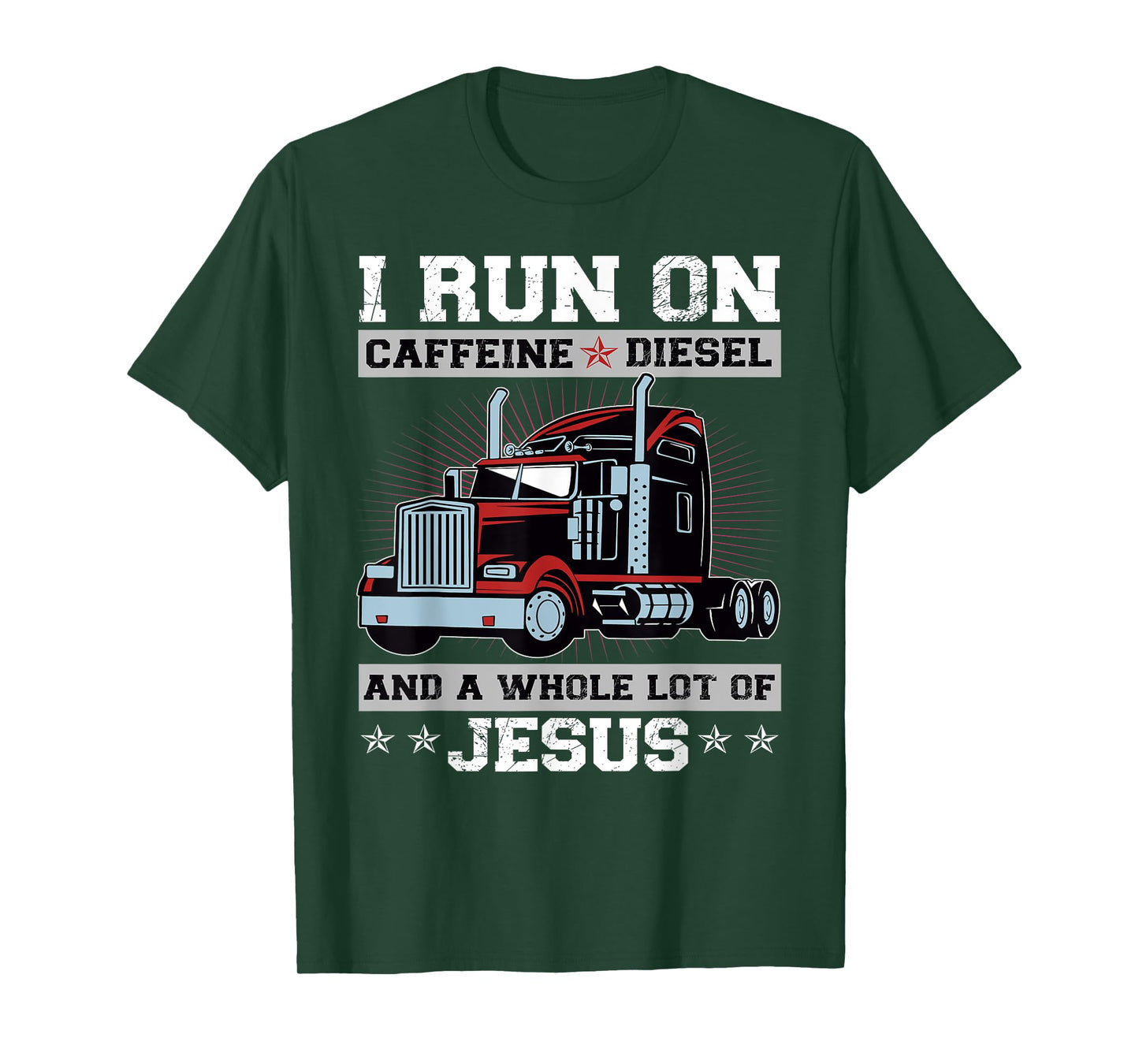 I Run On Caffeine Diesel And A Whole Lot Of Jesus T-Shirt