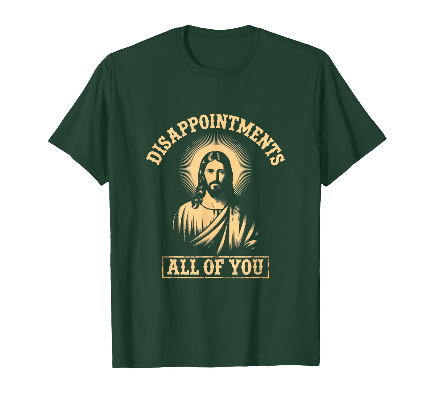 Jesus Disappointments All of You Meme Sarcastic Funny T-Shirt