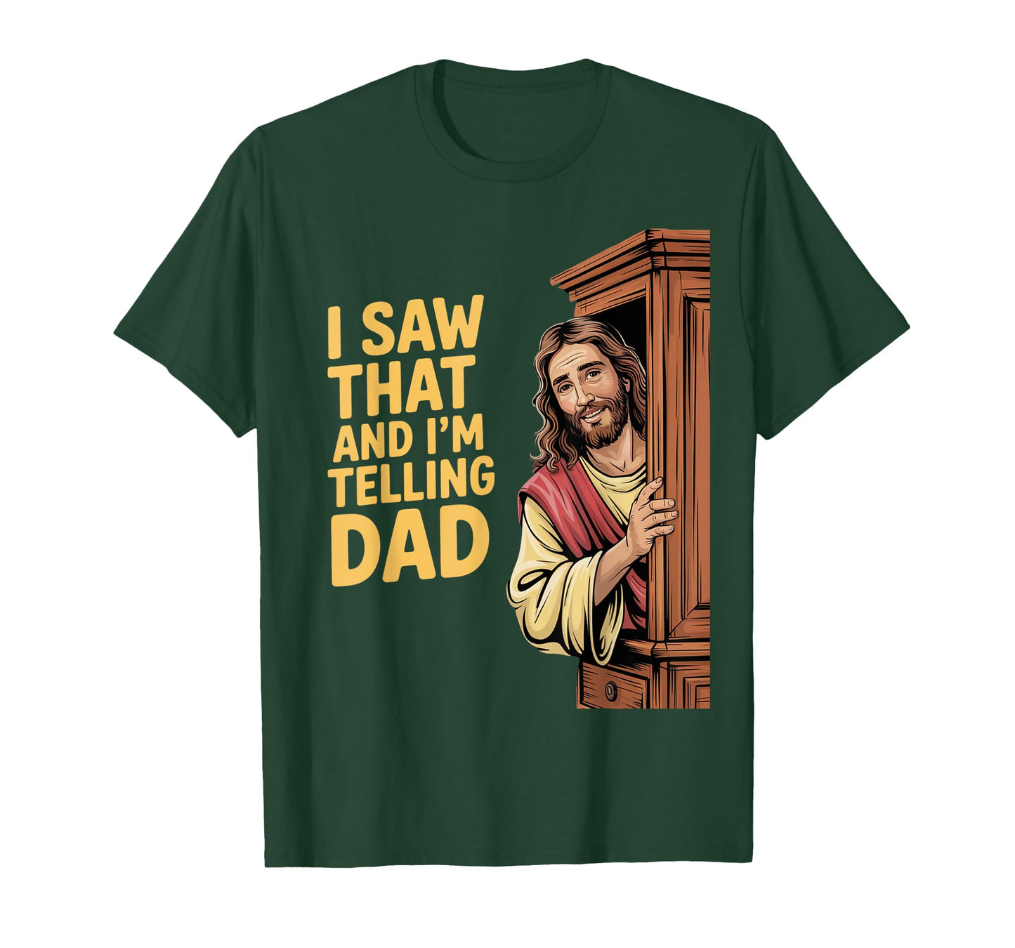 Funny Jesus I Saw That I'm Telling Dad Funny Religious T-Shirt