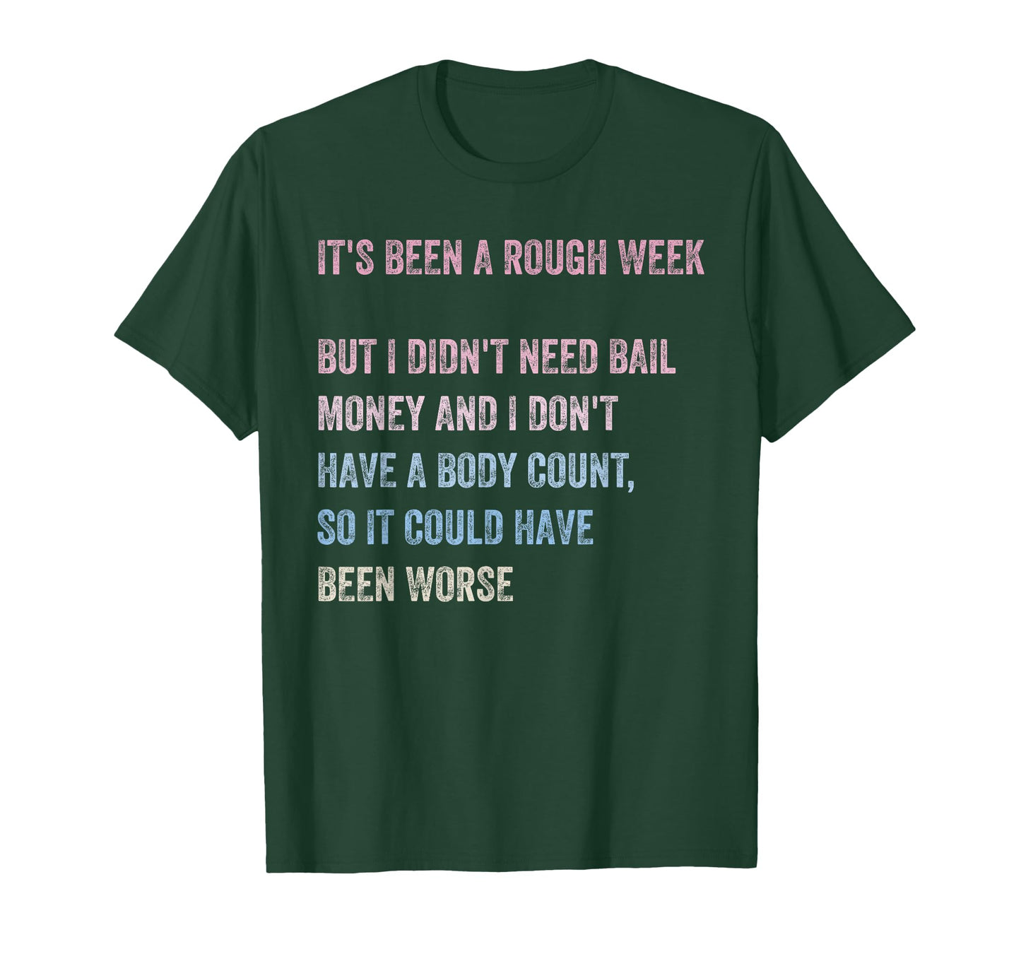 It's Been A Rough Week But I Didn't Need Bail Money Design T-Shirt