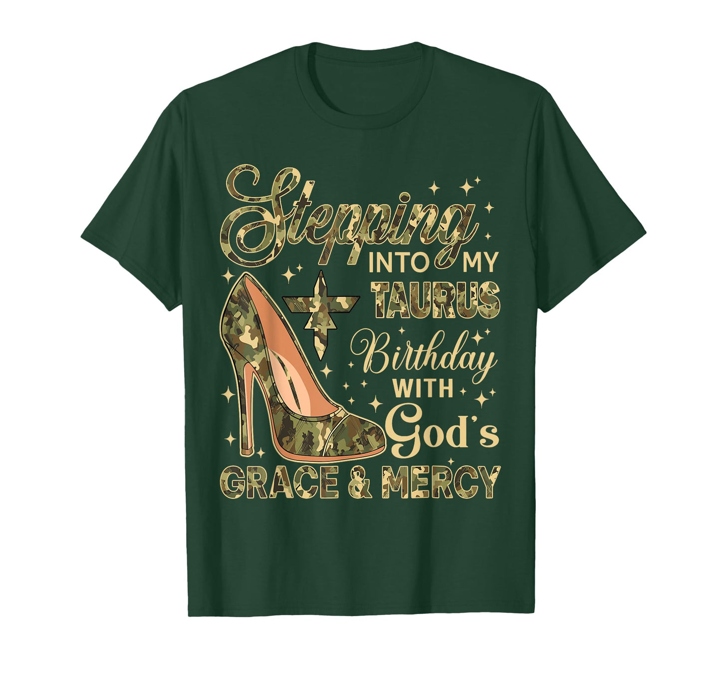 Stepping Into My Taurus Birthday with God's Grace Mercy Camo T-Shirt