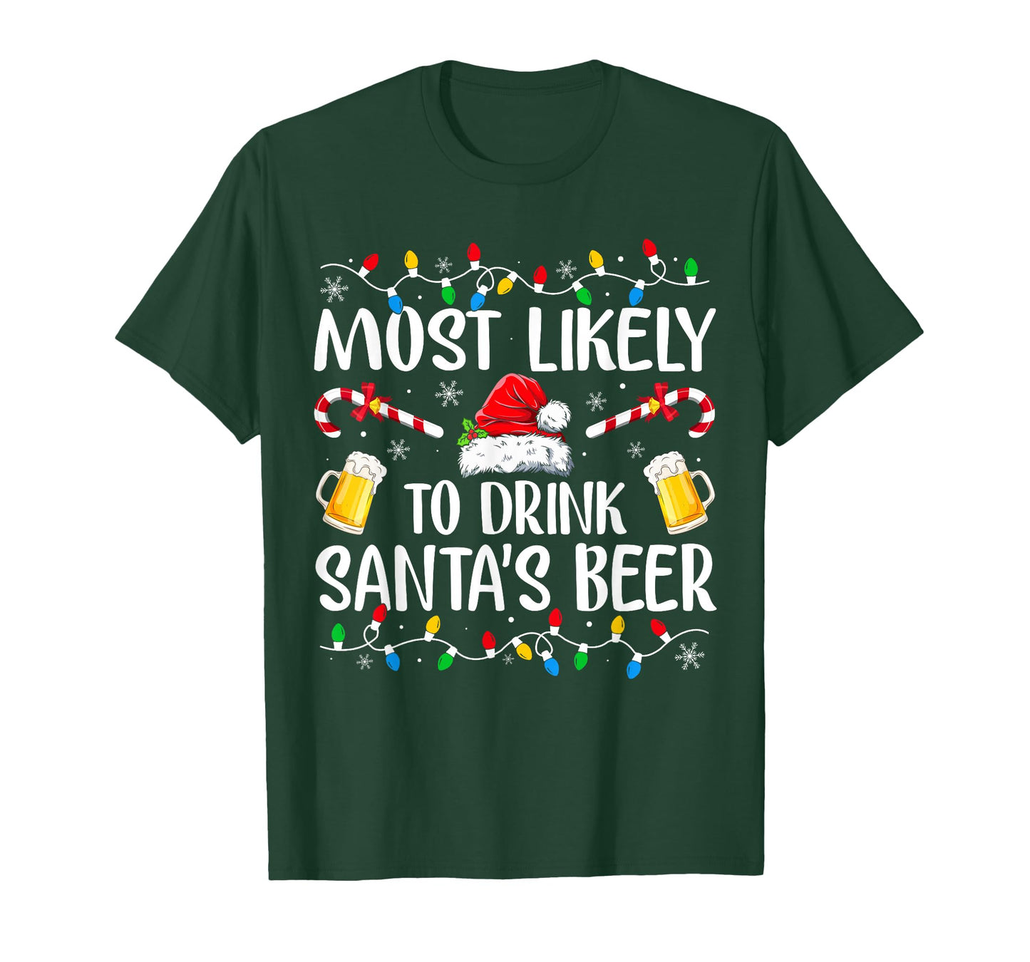 Most Likely To Drink Santa's Beer Funny Drinking Christmas T-Shirt