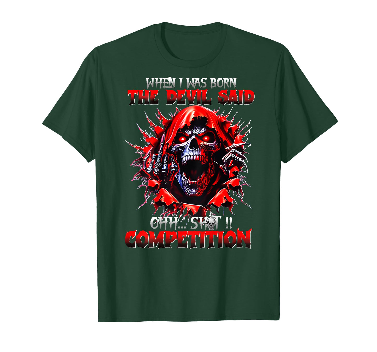 (BACK) When I Was Born The Devil Said Ohh Sht Competition T-Shirt