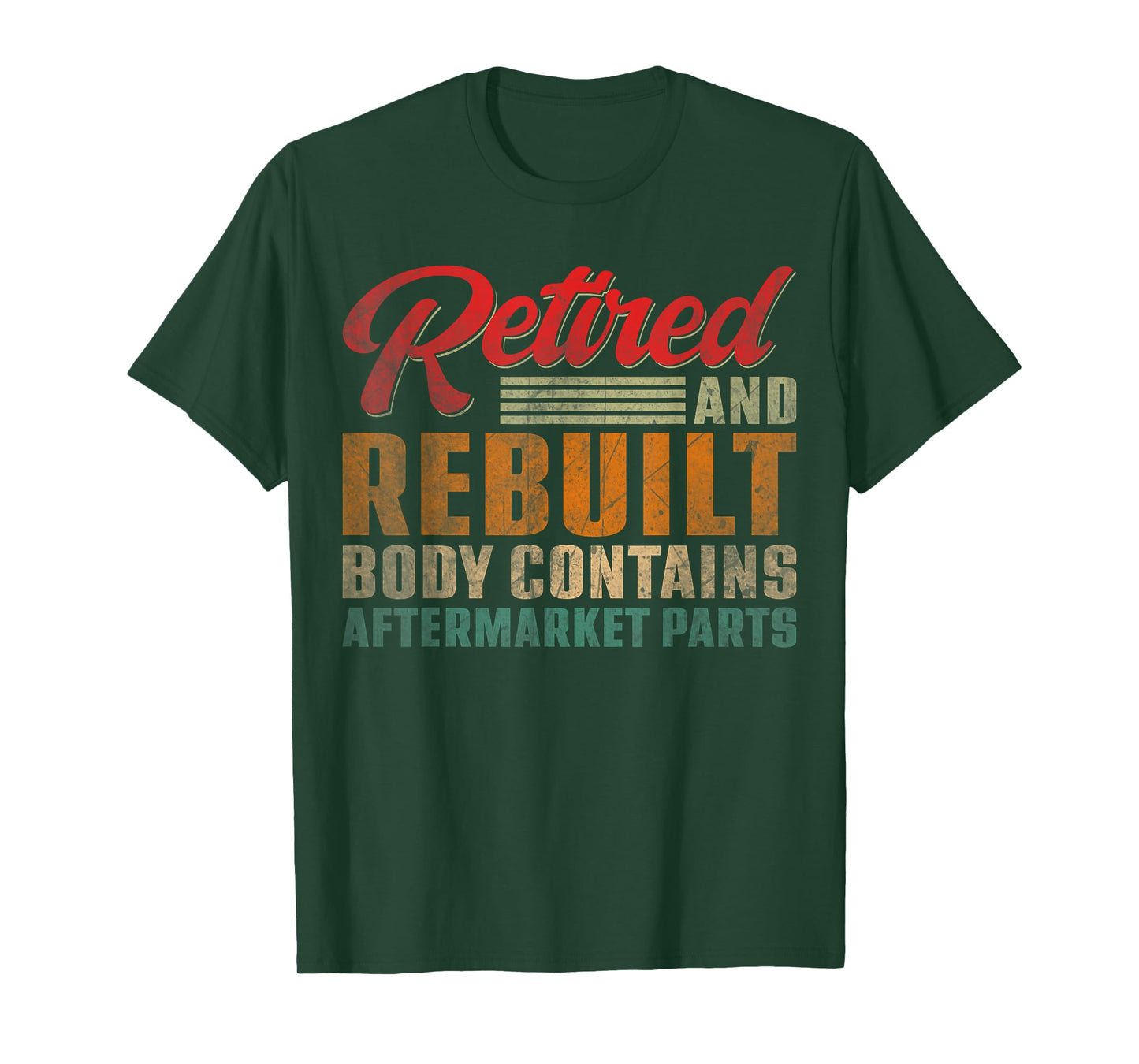 Vintage Retired And Rebuilt Body Contains Aftermarket Parts T-Shirt