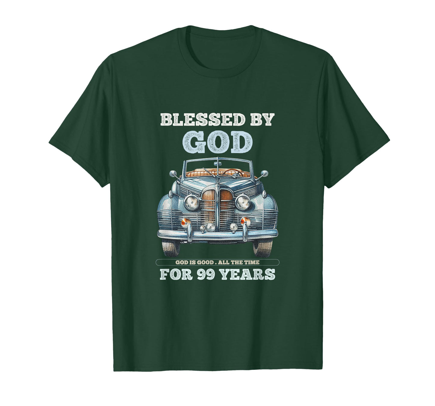 Blessed by God for 99 Years Old Vintage Car 99th Birthday T-Shirt