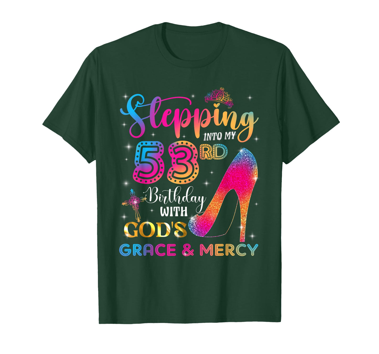 Stepping into my 53rd birthday with God's grace & Mercy Girl T-Shirt