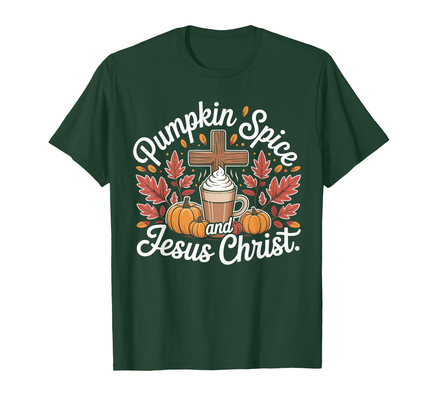 Pumpkin Spice and Jesus Christ Fall Faith Latte T-Shirt