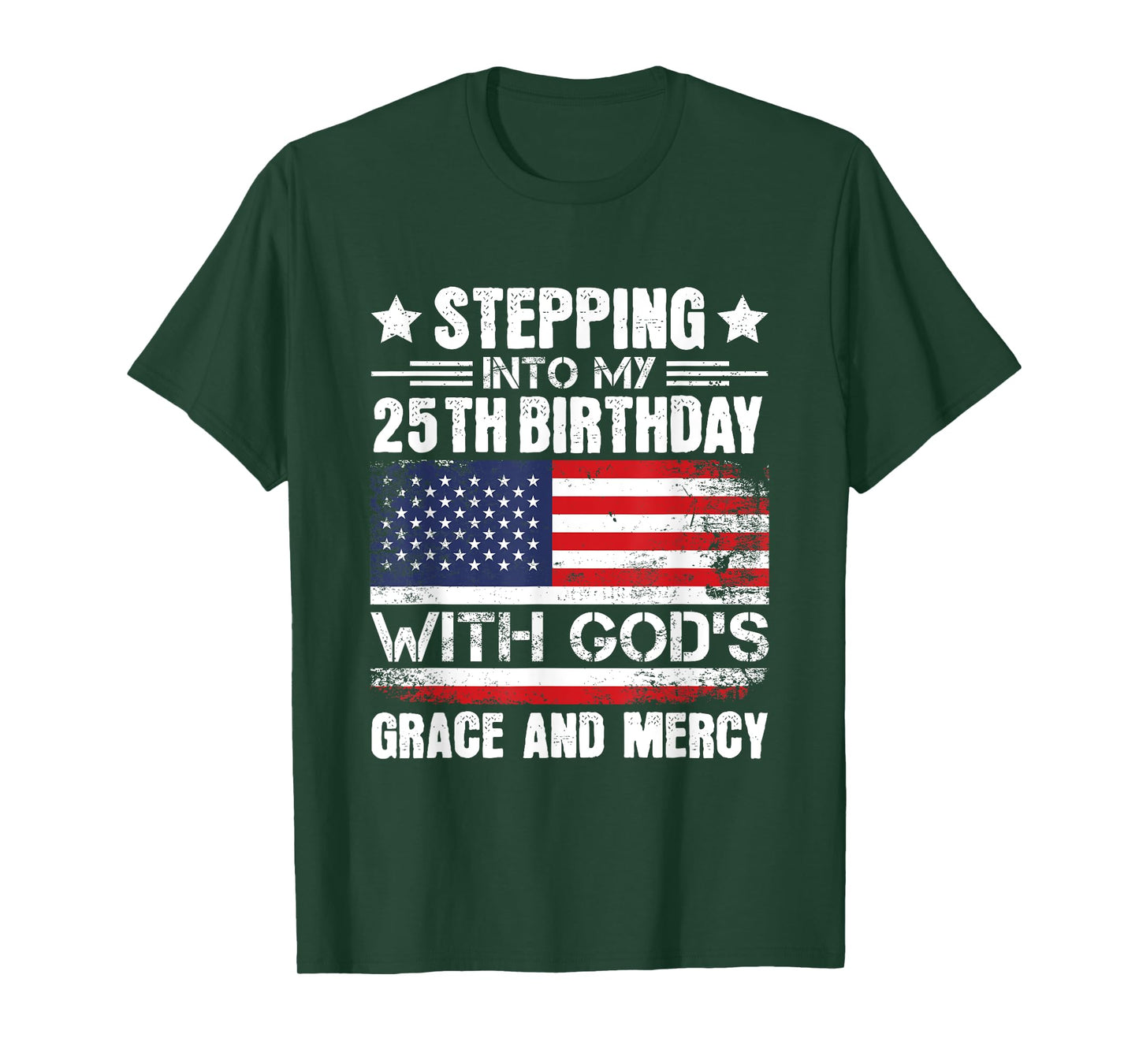 Stepping Into My 25th Birthday with Gods Grace and Mercy T-Shirt