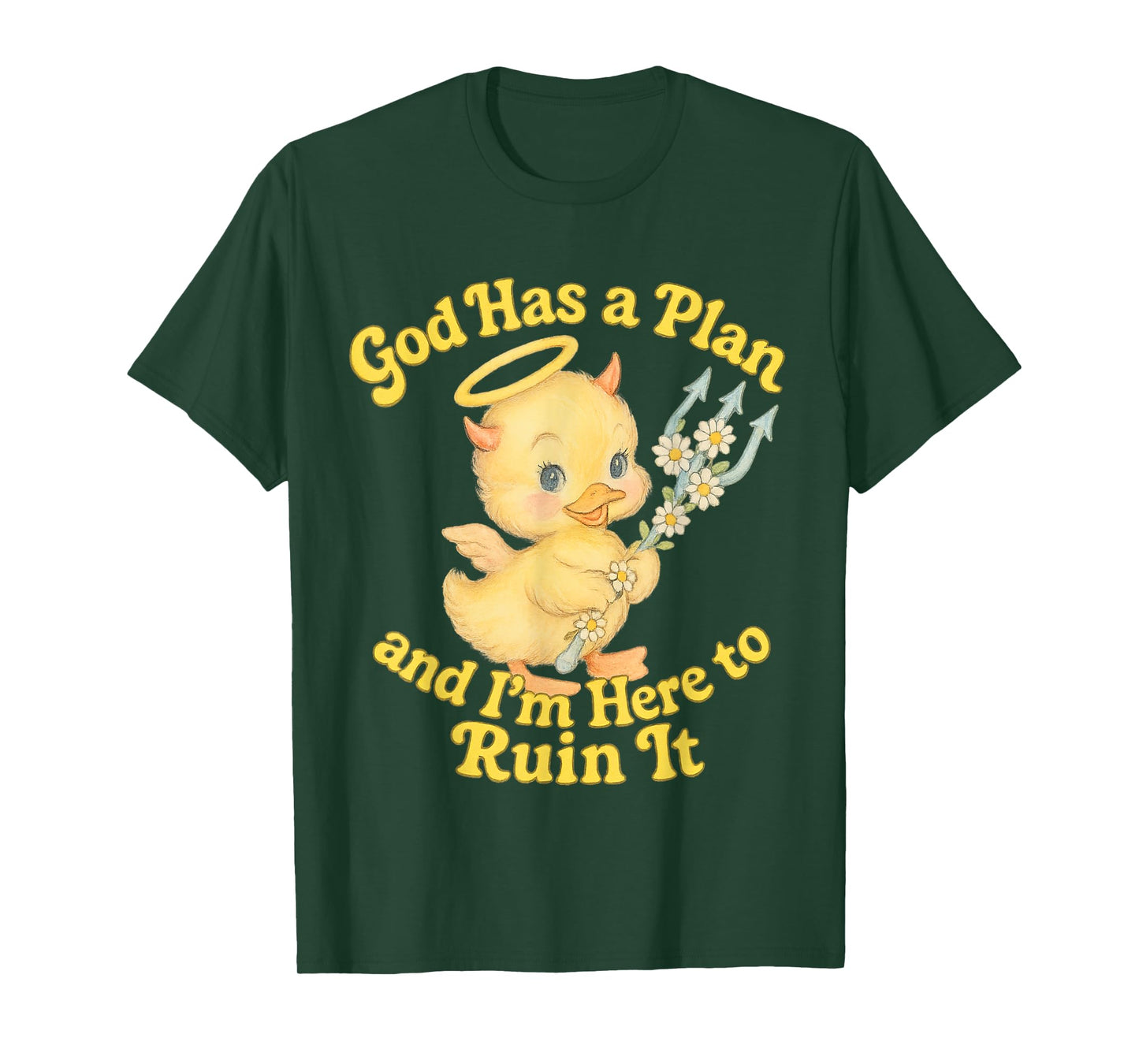 God Has a Plan Cute Chaotic Duckling Design T-Shirt