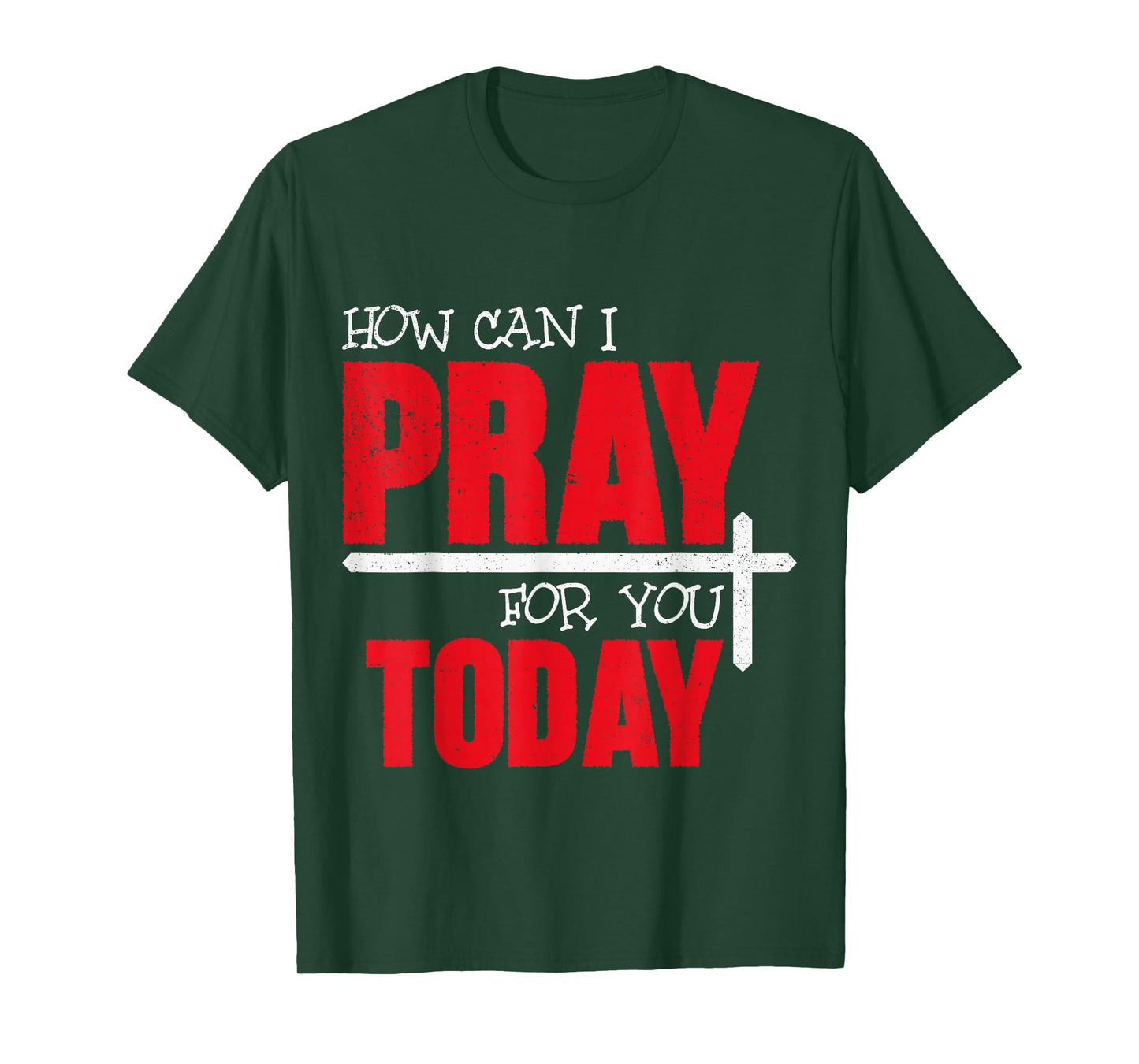 How Can I Pray for You Today Christian Prayer Faith Jesus T-Shirt
