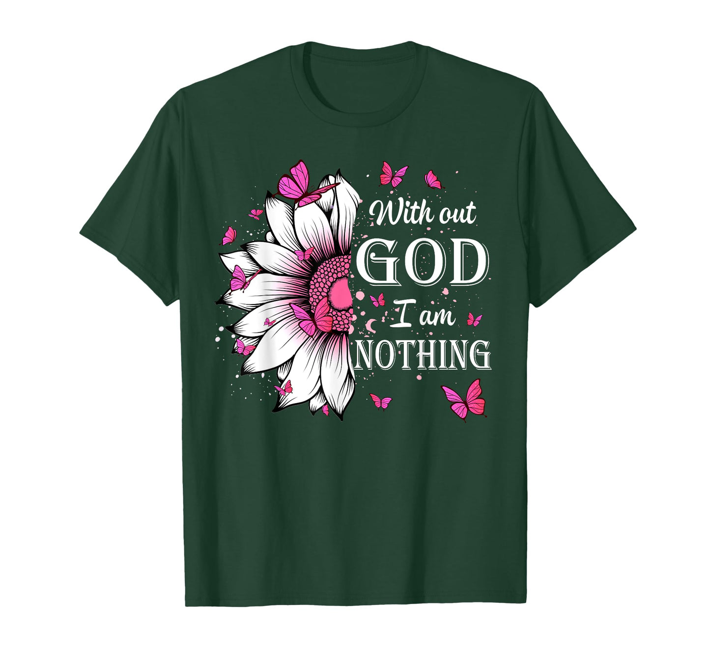Without God I Am Nothing Jesus Christian Believers T-Shirt