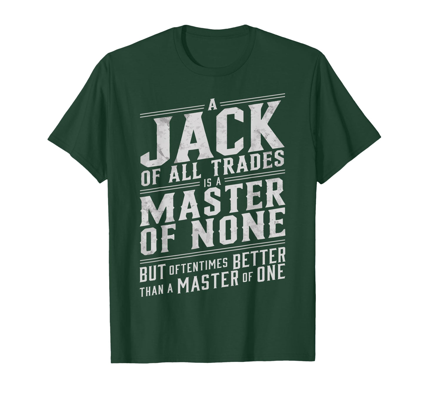 Jack of all trades is a master of none but oftentimes better T-Shirt