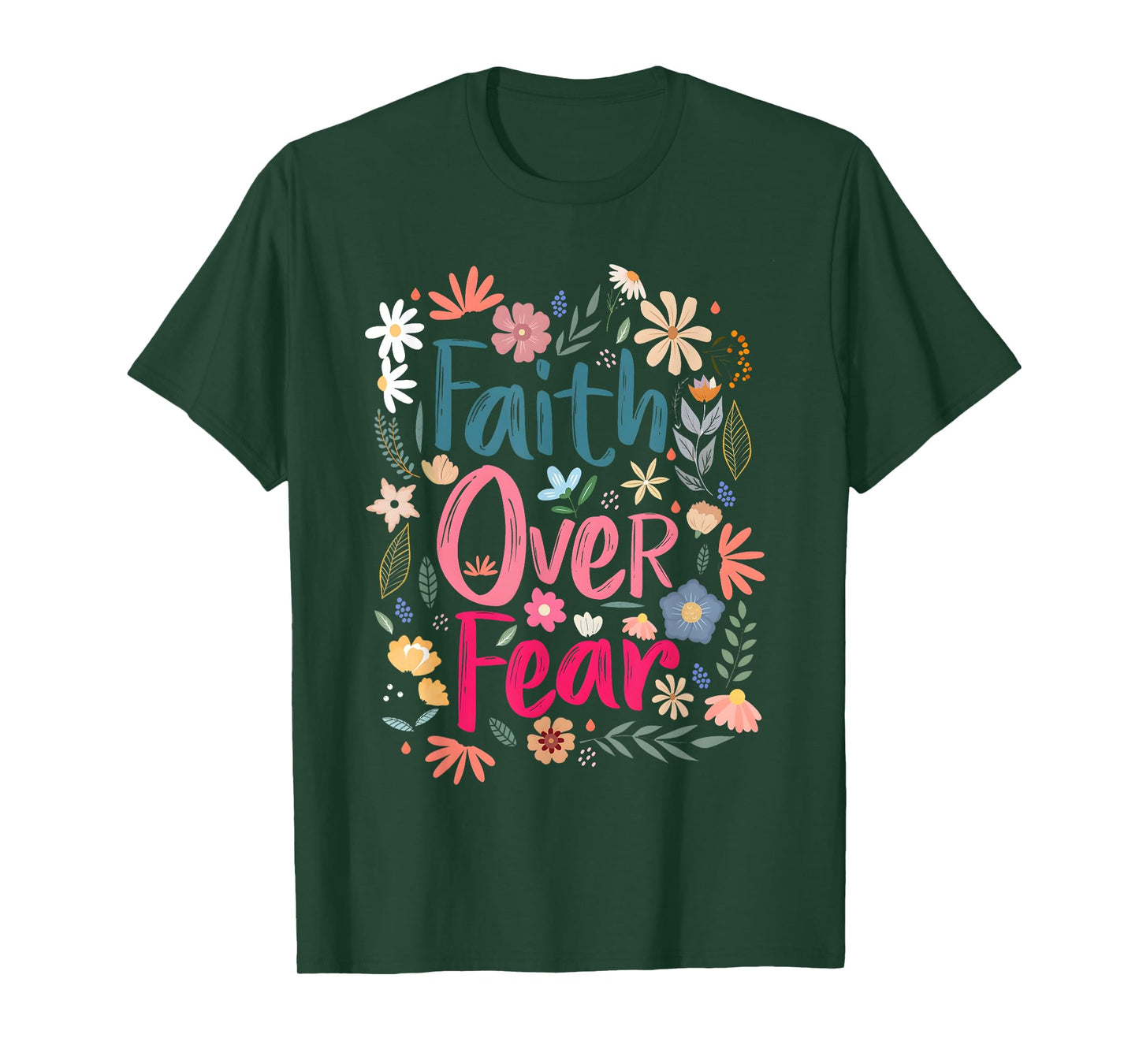 Faith Over Fear Shirt Floral Christian Women Girls T-Shirt