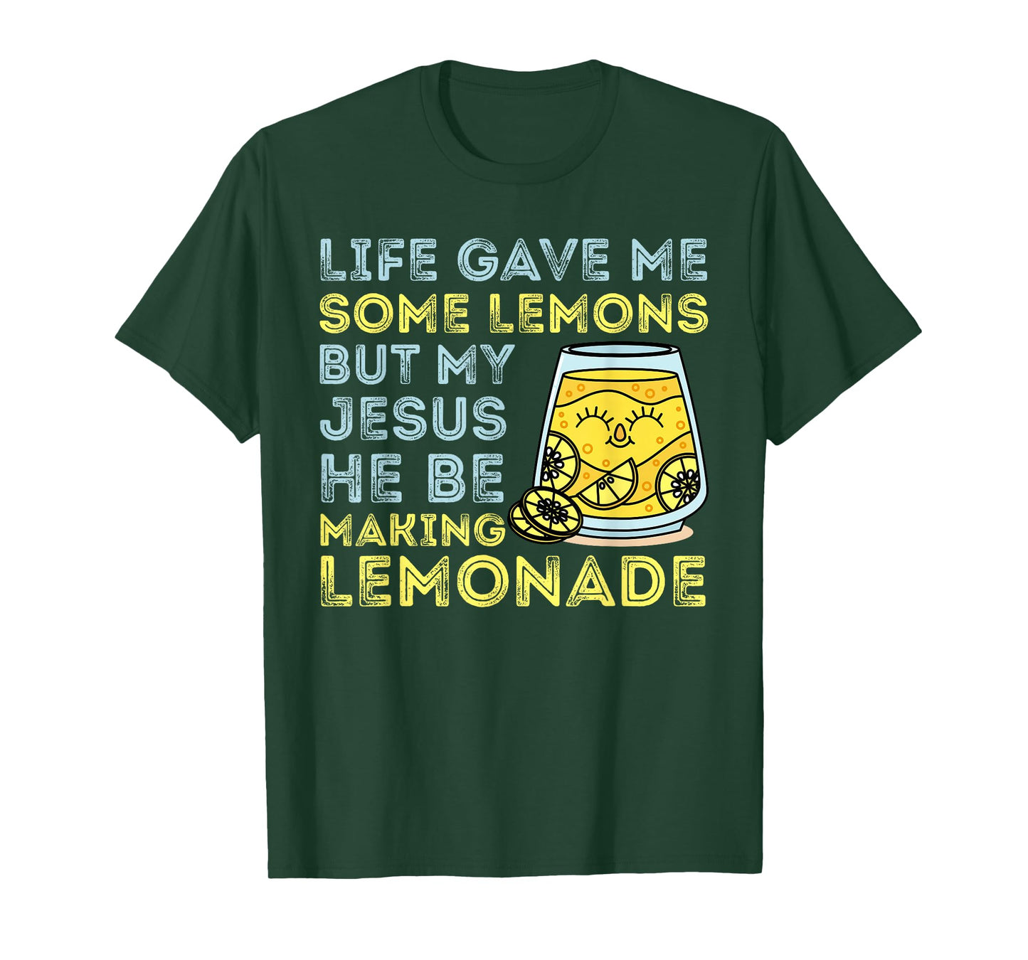 Life Gave Me Some Lemons But My Jesus He Be Making Lemonade T-Shirt