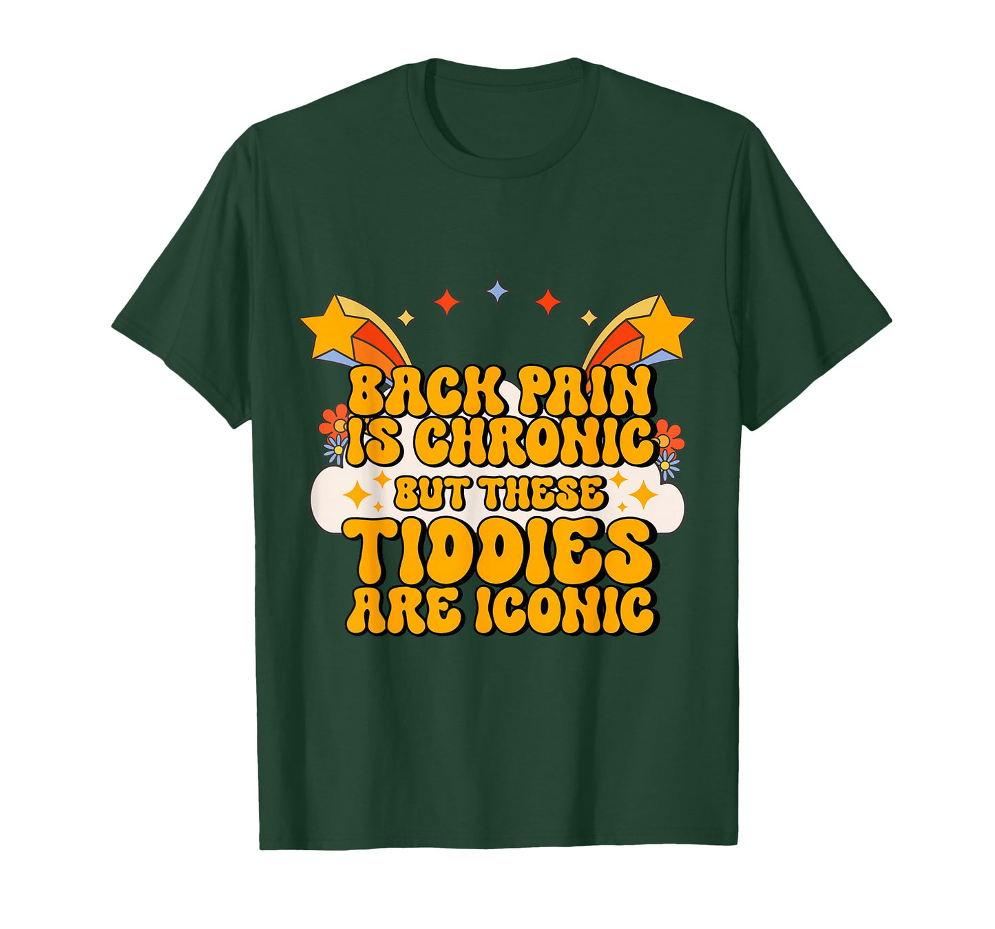 Inappropriate Back Pain Chronic But These Tiddies Are Iconic T-Shirt