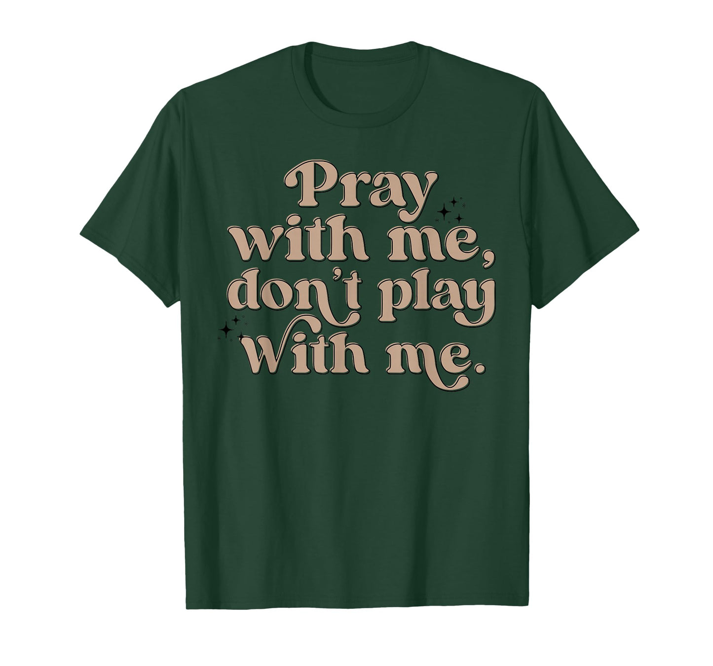 Pray With Me Don't Play With Me T-Shirt