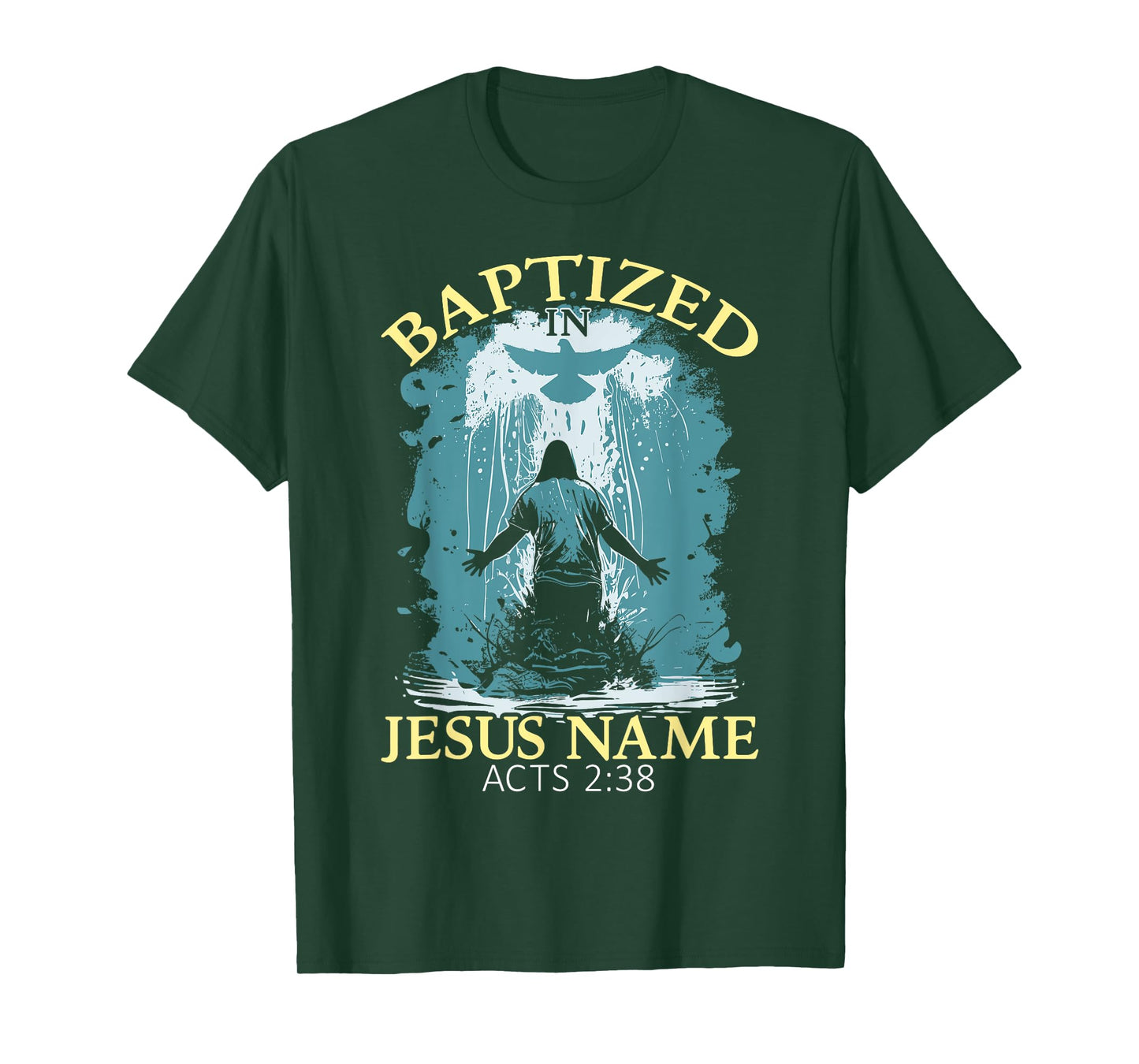 Baptized In Jesus Name Acts 2:38 Water Baptism Christian T-Shirt