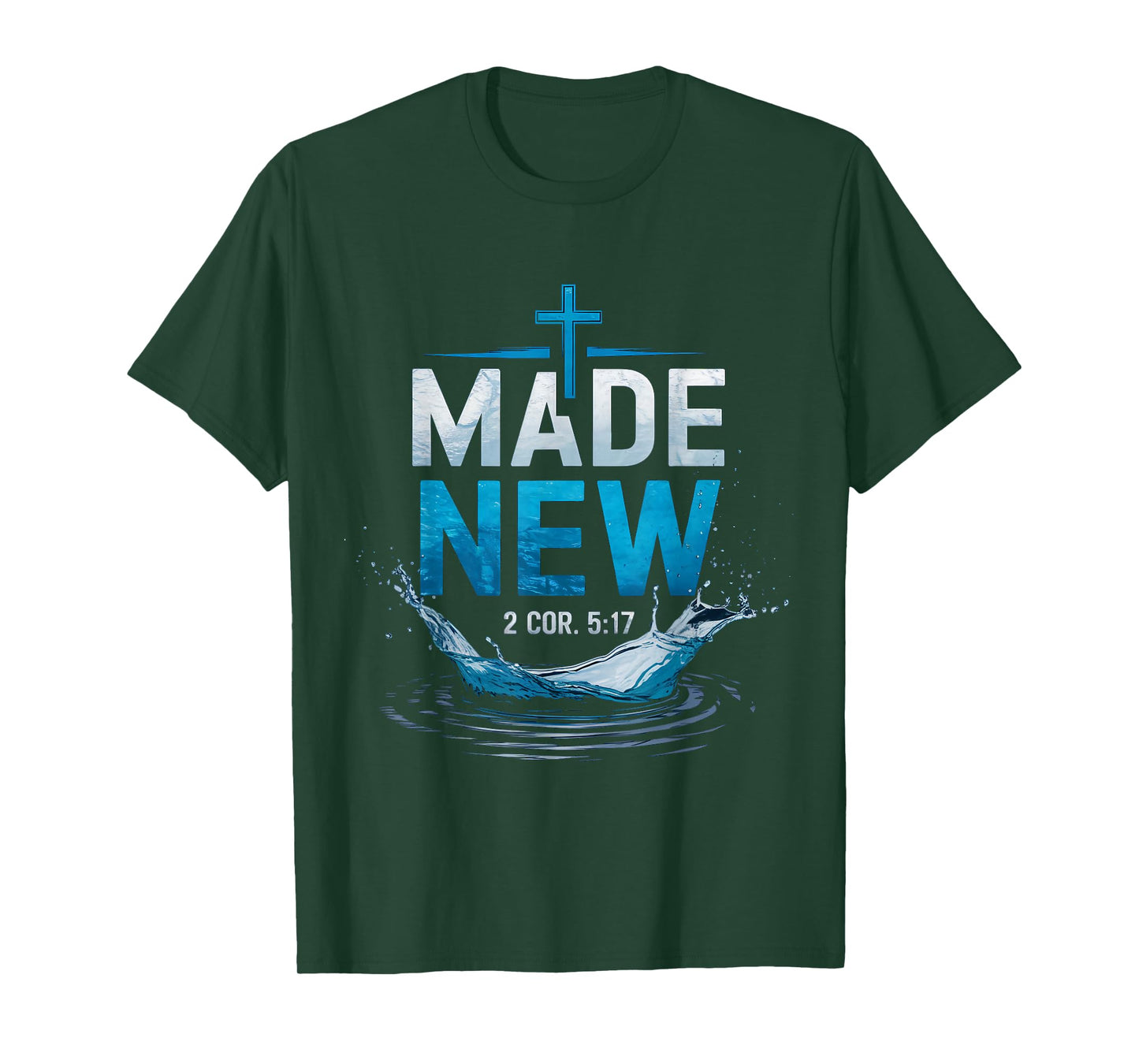 Made Water Baptism Bible Verse Christian Baptized T-Shirt